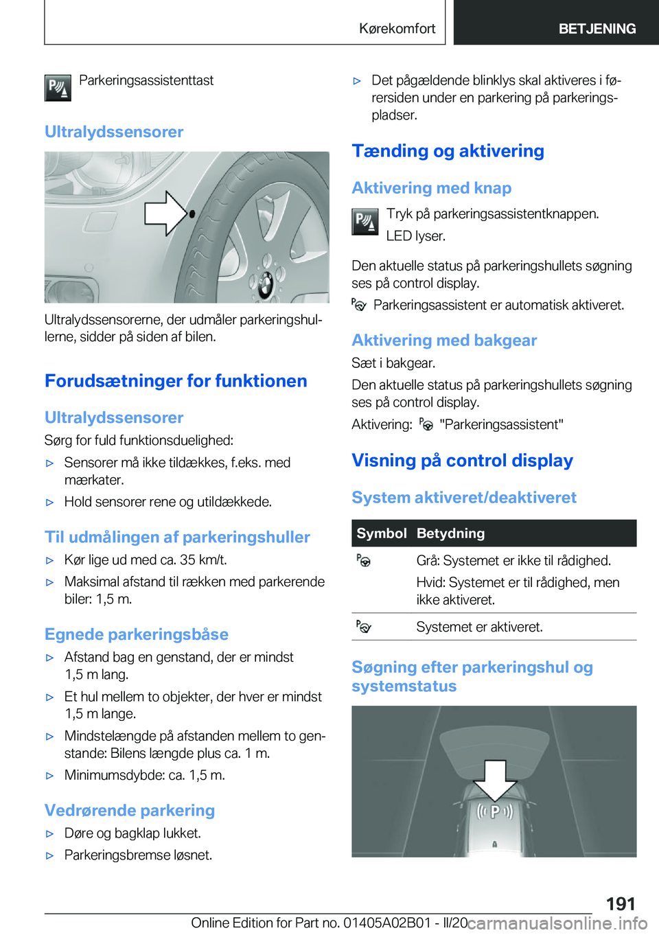 BMW X1 2020  InstruktionsbØger (in Danish) �P�a�r�k�e�r�i�n�g�s�a�s�s�i�s�t�e�n�t�t�a�s�t
�U�l�t�r�a�l�y�d�s�s�e�n�s�o�r�e�r
�U�l�t�r�a�l�y�d�s�s�e�n�s�o�r�e�r�n�e�,��d�e�r��u�d�m�å�l�e�r��p�a�r�k�e�r�i�n�g�s�h�u�lj �l�e�r�n�e�,��s�i�d�d