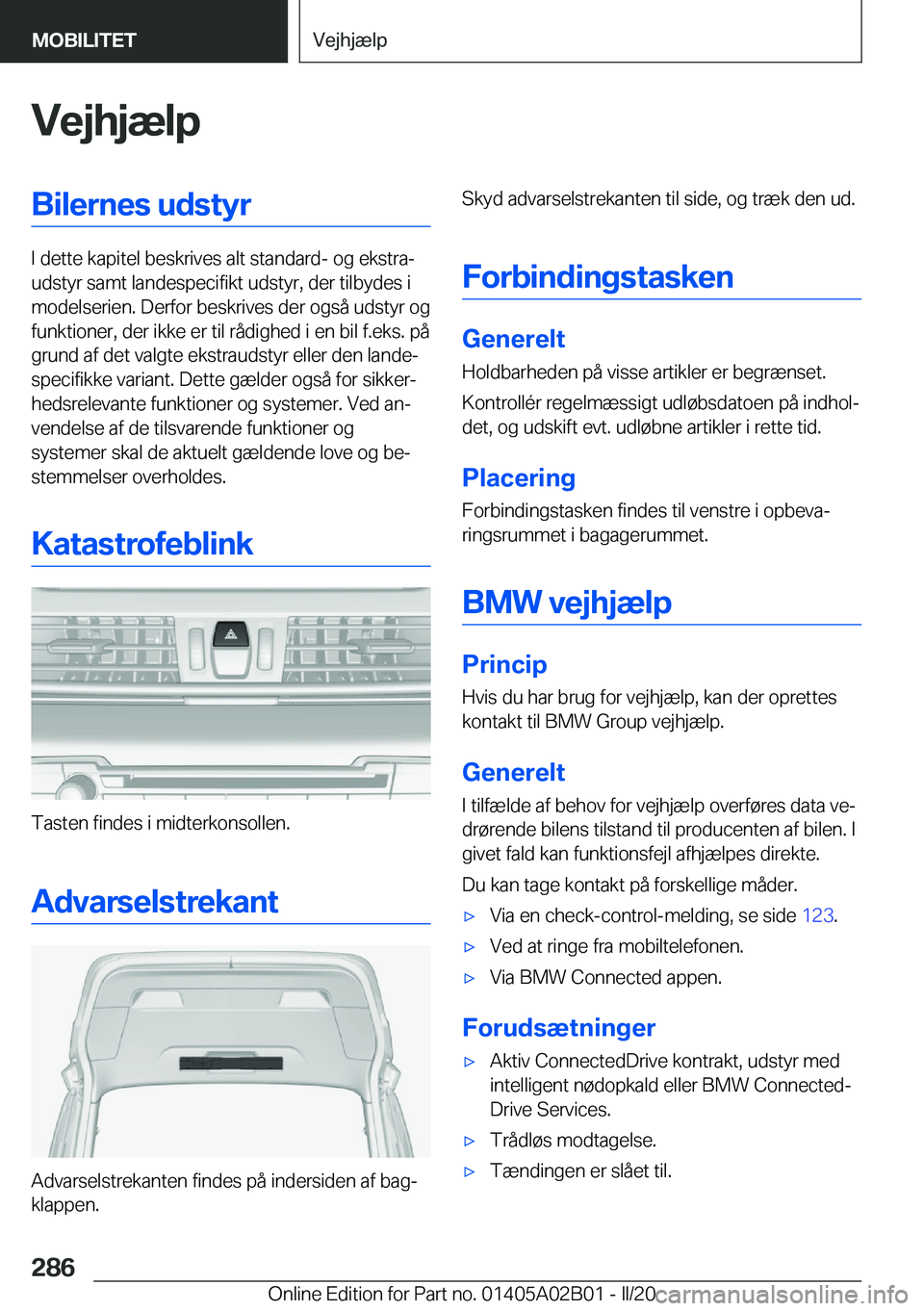 BMW X1 2020  InstruktionsbØger (in Danish) �V�e�j�h�j�æ�l�p�B�i�l�e�r�n�e�s��u�d�s�t�y�r
�I��d�e�t�t�e��k�a�p�i�t�e�l��b�e�s�k�r�i�v�e�s��a�l�t��s�t�a�n�d�a�r�d�-��o�g��e�k�s�t�r�aj
�u�d�s�t�y�r��s�a�m�t��l�a�n�d�e�s�p�e�c�i�f�i�k�