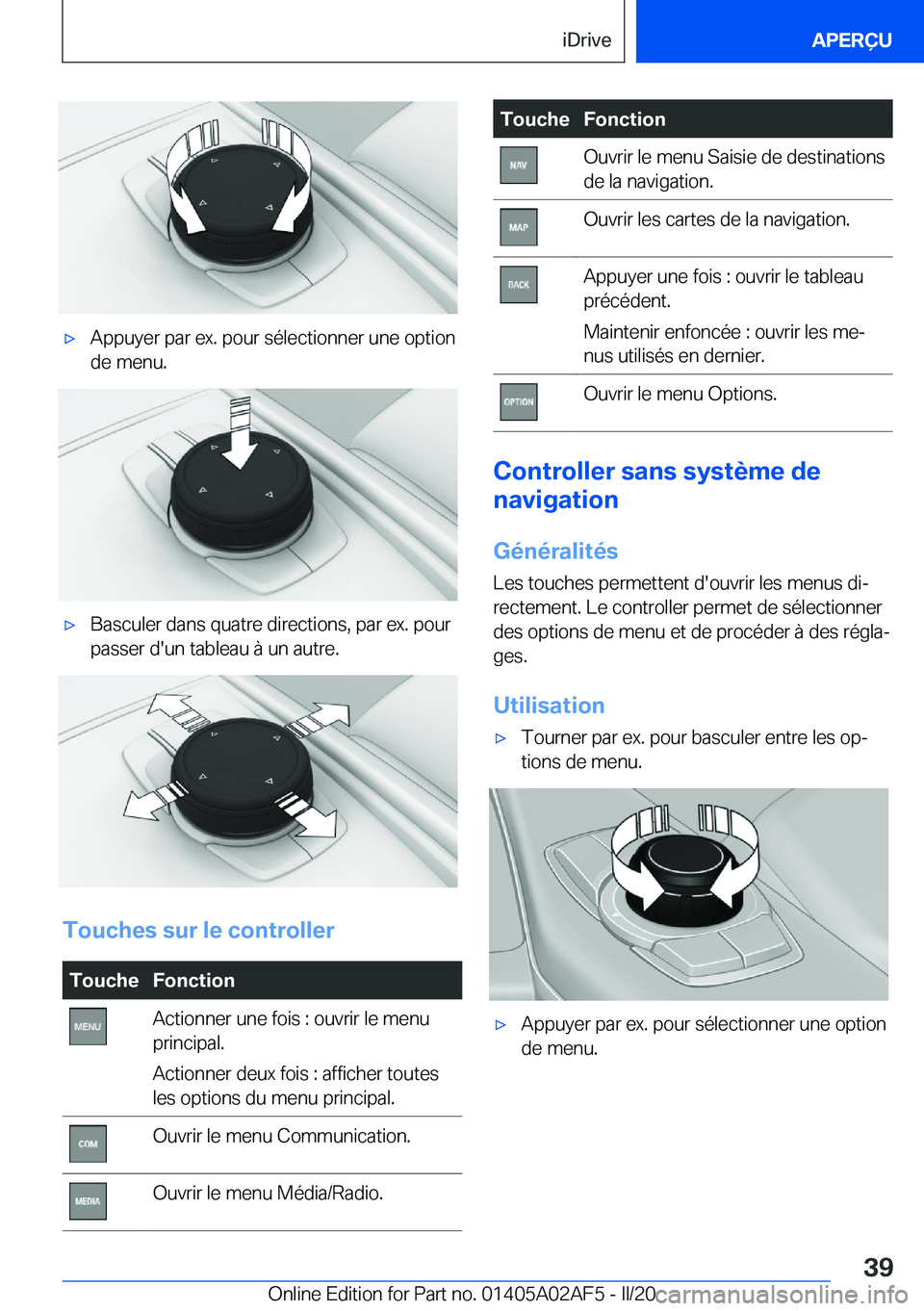 BMW X1 2020  Notices Demploi (in French) 'x�A�p�p�u�y�e�r��p�a�r��e�x�.��p�o�u�r��s�é�l�e�c�t�i�o�n�n�e�r��u�n�e��o�p�t�i�o�n
�d�e��m�e�n�u�.'x�B�a�s�c�u�l�e�r��d�a�n�s��q�u�a�t�r�e��d�i�r�e�c�t�i�o�n�s�,��p�a�r��e�x�.�