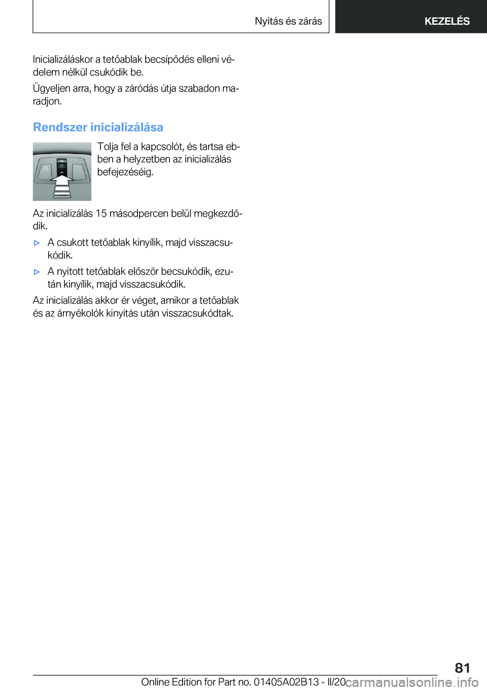 BMW X1 2020  Kezelési útmutató (in Hungarian) �I�n�i�c�i�a�l�i�z�