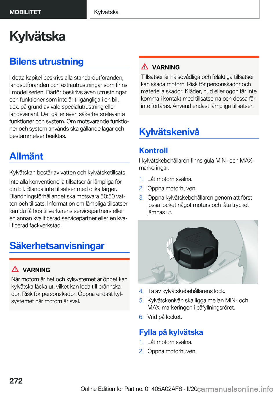 BMW X1 2020  InstruktionsbÖcker (in Swedish) �K�y�l�v�ä�t�s�k�a�B�i�l�e�n�s��u�t�r�u�s�t�n�i�n�g
�I��d�e�t�t�a��k�a�p�i�t�e�l��b�e�s�k�r�i�v�s��a�l�l�a��s�t�a�n�d�a�r�d�u�t�f�