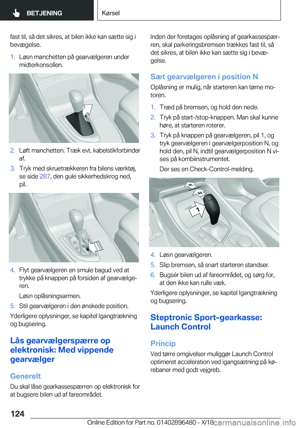BMW X1 2019  InstruktionsbØger (in Danish) �f�a�s�t��t�i�l�,��s�å��d�e�t��s�i�k�r�e�s�,��a�t��b�i�l�e�n��i�k�k�e��k�a�n��s�æ�t�t�e��s�i�g��i�b�e�v�æ�g�e�l�s�e�.�1�.�L�
