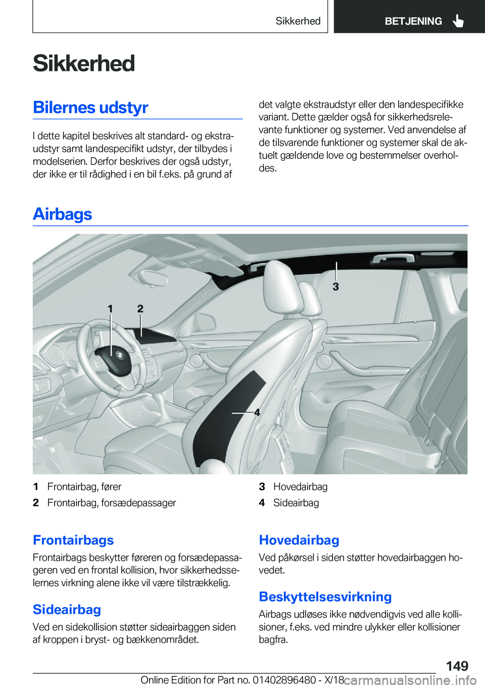 BMW X1 2019  InstruktionsbØger (in Danish) �S�i�k�k�e�r�h�e�d�B�i�l�e�r�n�e�s��u�d�s�t�y�r
�I��d�e�t�t�e��k�a�p�i�t�e�l��b�e�s�k�r�i�v�e�s��a�l�t��s�t�a�n�d�a�r�d�-��o�g��e�k�s�t�r�aj
�u�d�s�t�y�r��s�a�m�t��l�a�n�d�e�s�p�e�c�i�f�i�k