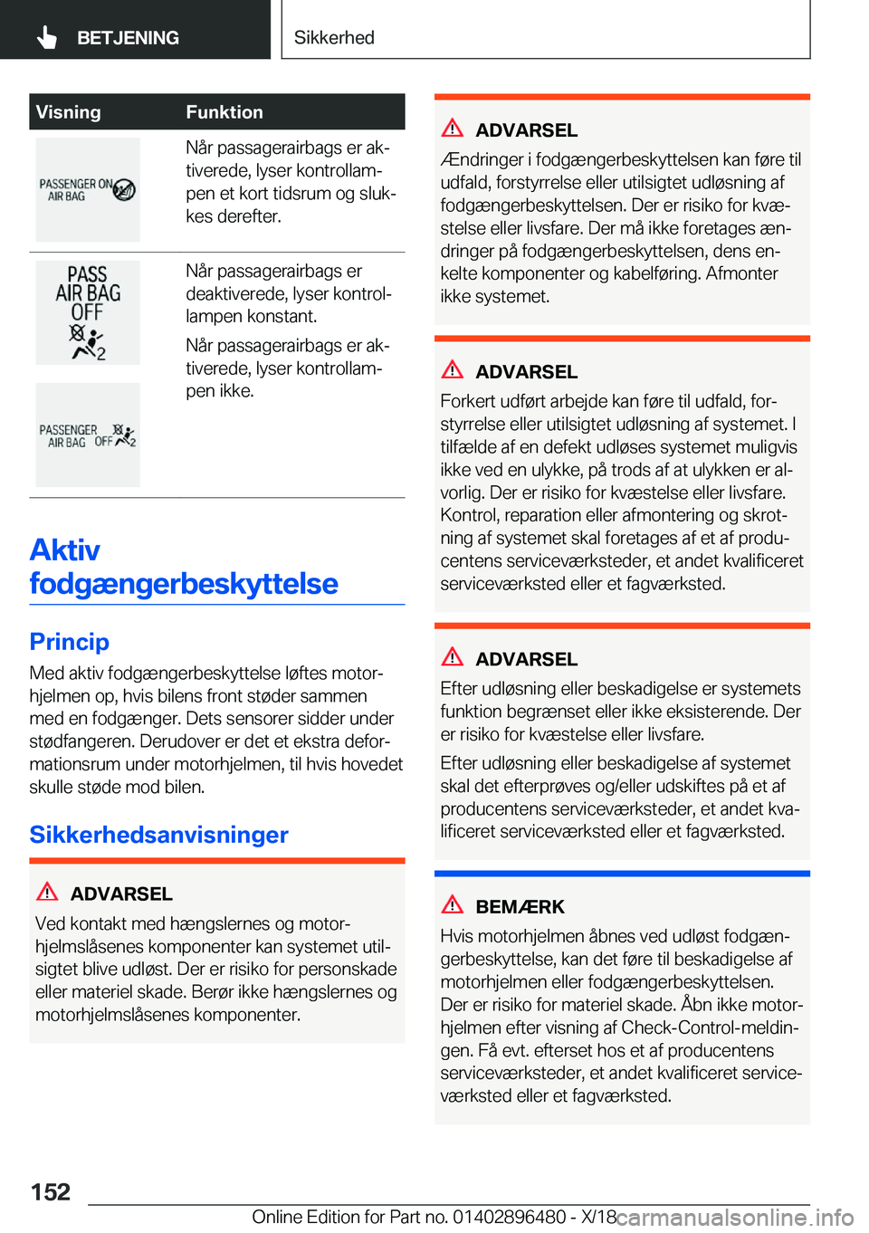 BMW X1 2019  InstruktionsbØger (in Danish) �V�i�s�n�i�n�g�F�u�n�k�t�i�o�n�N�å�r��p�a�s�s�a�g�e�r�a�i�r�b�a�g�s��e�r��a�kj
�t�i�v�e�r�e�d�e�,��l�y�s�e�r��k�o�n�t�r�o�l�l�a�mj
�p�e�n��e�t��k�o�r�t��t�i�d�s�r�u�m��o�g��s�l�u�kj
�k�e