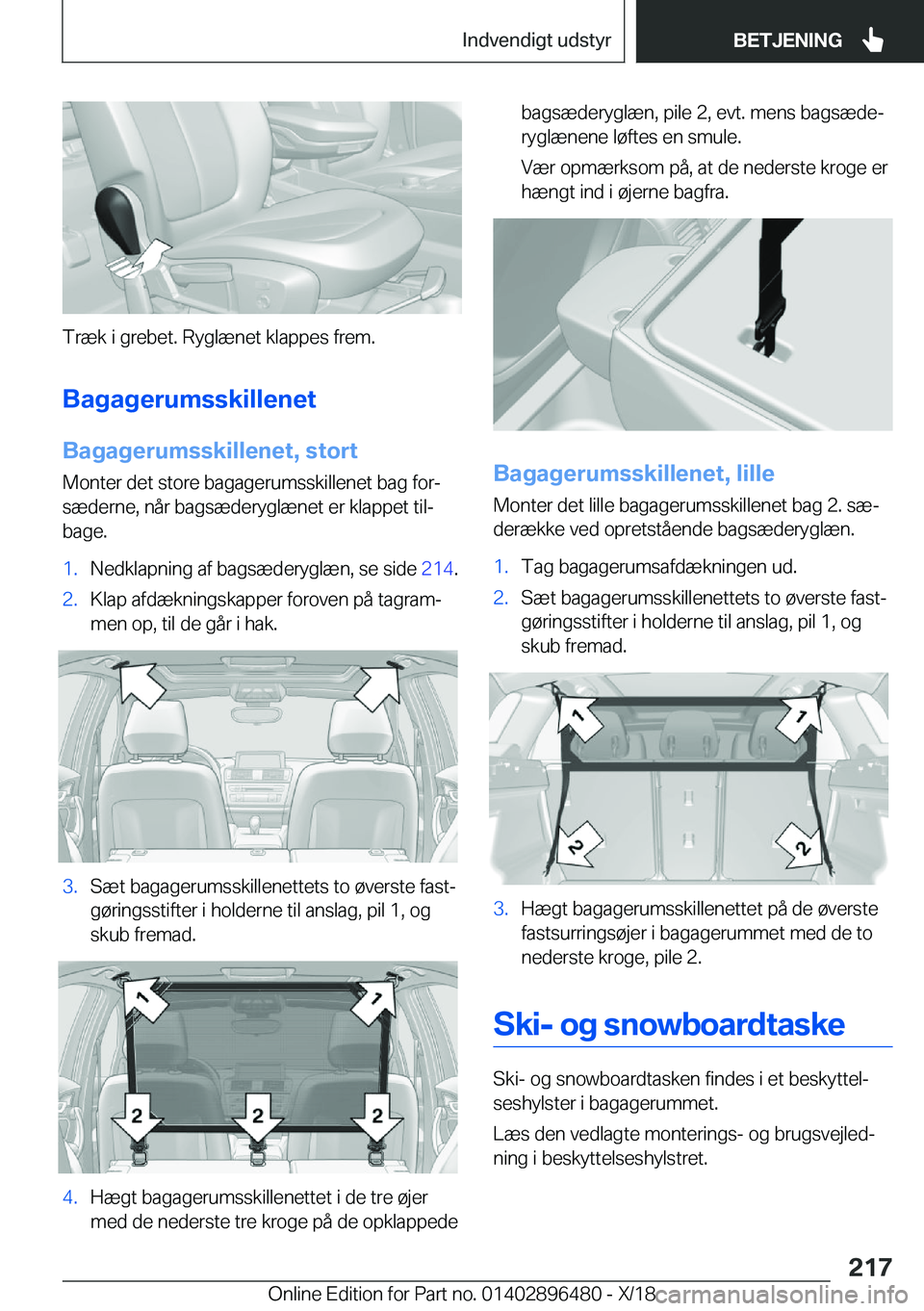 BMW X1 2019  InstruktionsbØger (in Danish) �T�r�æ�k��i��g�r�e�b�e�t�.��R�y�g�l�æ�n�e�t��k�l�a�p�p�e�s��f�r�e�m�.
�B�a�g�a�g�e�r�u�m�s�s�k�i�l�l�e�n�e�t
�B�a�g�a�g�e�r�u�m�s�s�k�i�l�l�e�n�e�t�,��s�t�o�r�t �M�o�n�t�e�r��d�e�t��s�t�o�r�