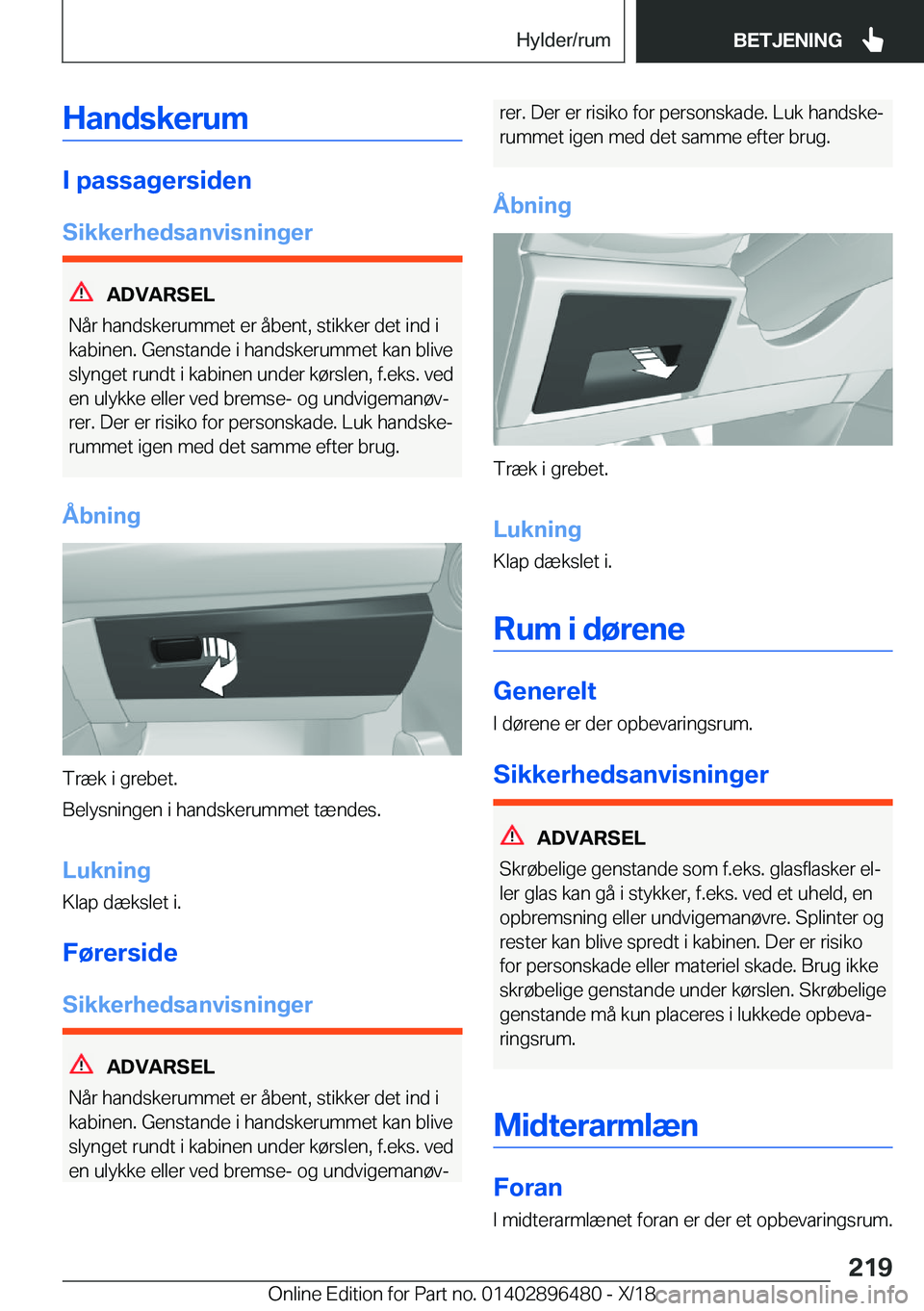 BMW X1 2019  InstruktionsbØger (in Danish) �H�a�n�d�s�k�e�r�u�m
�I��p�a�s�s�a�g�e�r�s�i�d�e�n�S�i�k�k�e�r�h�e�d�s�a�n�v�i�s�n�i�n�g�e�r
�A�D�V�A�R�S�E�L
�N�å�r��h�a�n�d�s�k�e�r�u�m�m�e�t��e�r��å�b�e�n�t�,��s�t�i�k�k�e�r��d�e�t��i�n�d�