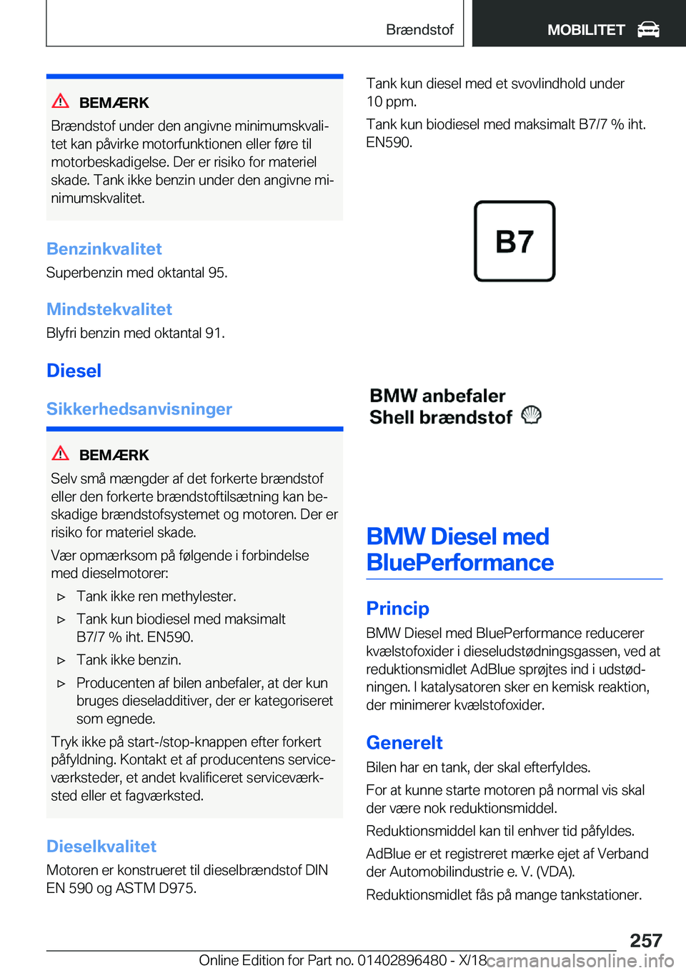 BMW X1 2019  InstruktionsbØger (in Danish) �B�E�M�Æ�R�K
�B�r�æ�n�d�s�t�o�f��u�n�d�e�r��d�e�n��a�n�g�i�v�n�e��m�i�n�i�m�u�m�s�k�v�a�l�ij �t�e�t��k�a�n��p�å�v�i�r�k�e��m�o�t�o�r�f�u�n�k�t�i�o�n�e�n��e�l�l�e�r��f�