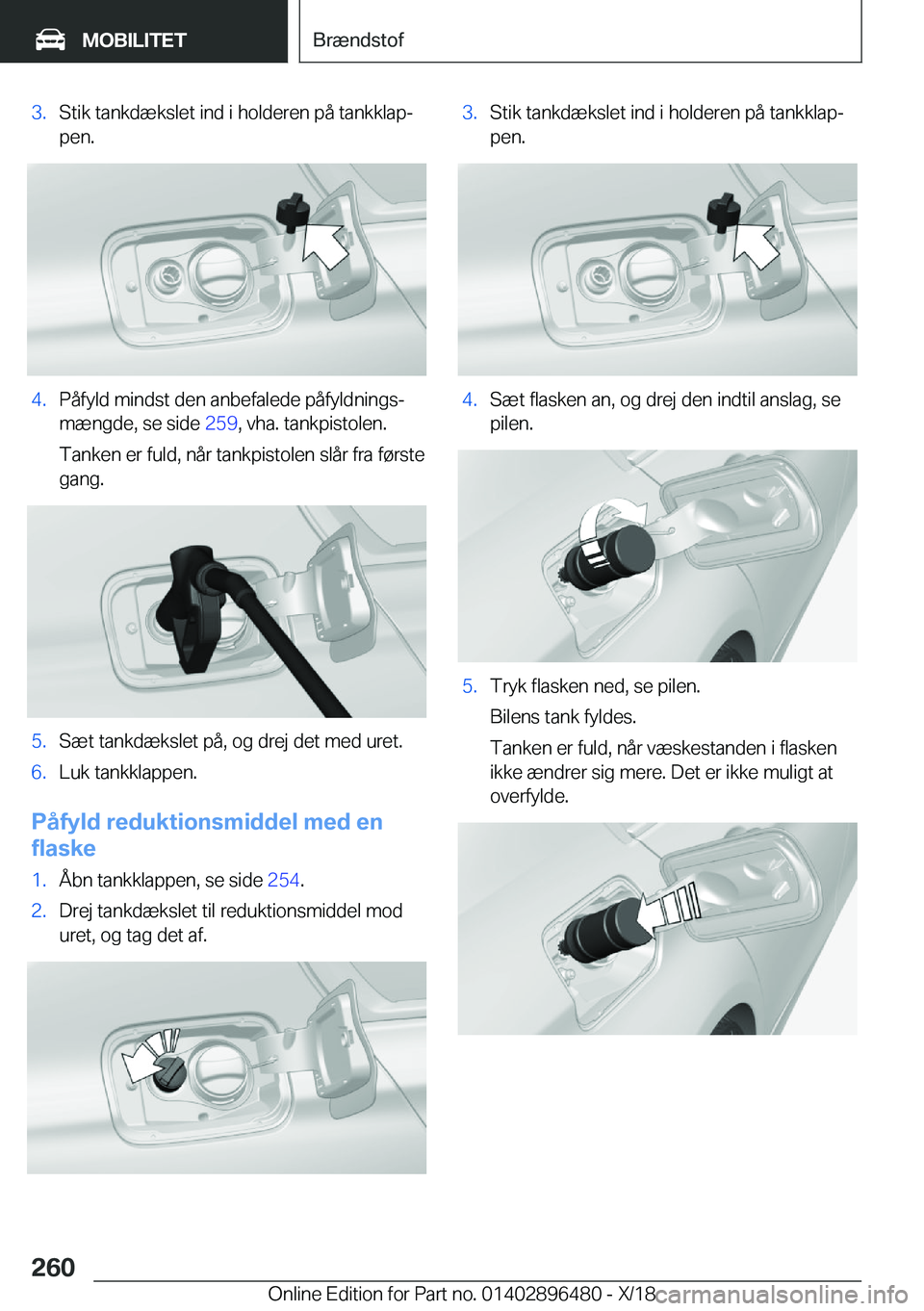 BMW X1 2019  InstruktionsbØger (in Danish) �3�.�S�t�i�k��t�a�n�k�d�æ�k�s�l�e�t��i�n�d��i��h�o�l�d�e�r�e�n��p�å��t�a�n�k�k�l�a�pj�p�e�n�.�4�.�P�å�f�y�l�d��m�i�n�d�s�t��d�e�n��a�n�b�e�f�a�l�e�d�e��p�å�f�y�l�d�n�i�n�g�sj�m�æ�n�g�