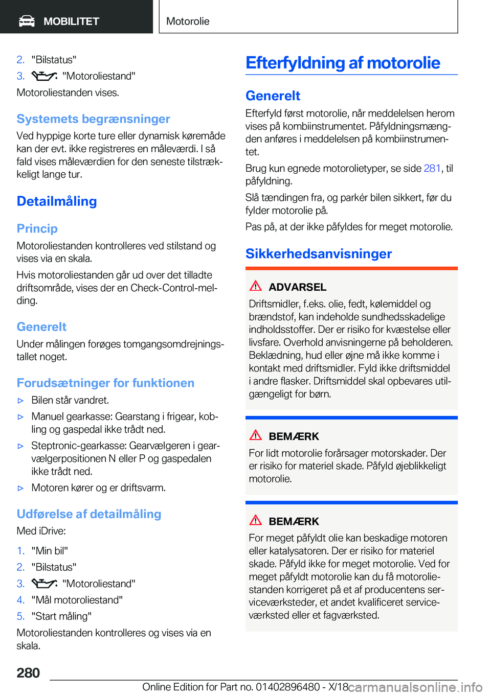 BMW X1 2019  InstruktionsbØger (in Danish) �2�.��B�i�l�s�t�a�t�u�s��3�.����M�o�t�o�r�o�l�i�e�s�t�a�n�d�
�M�o�t�o�r�o�l�i�e�s�t�a�n�d�e�n��v�i�s�e�s�.
�S�y�s�t�e�m�e�t�s��b�e�g�r�æ�n�s�n�i�n�g�e�r
�V�e�d��h�y�p�p�i�g�e��k�o�r�t�e��t