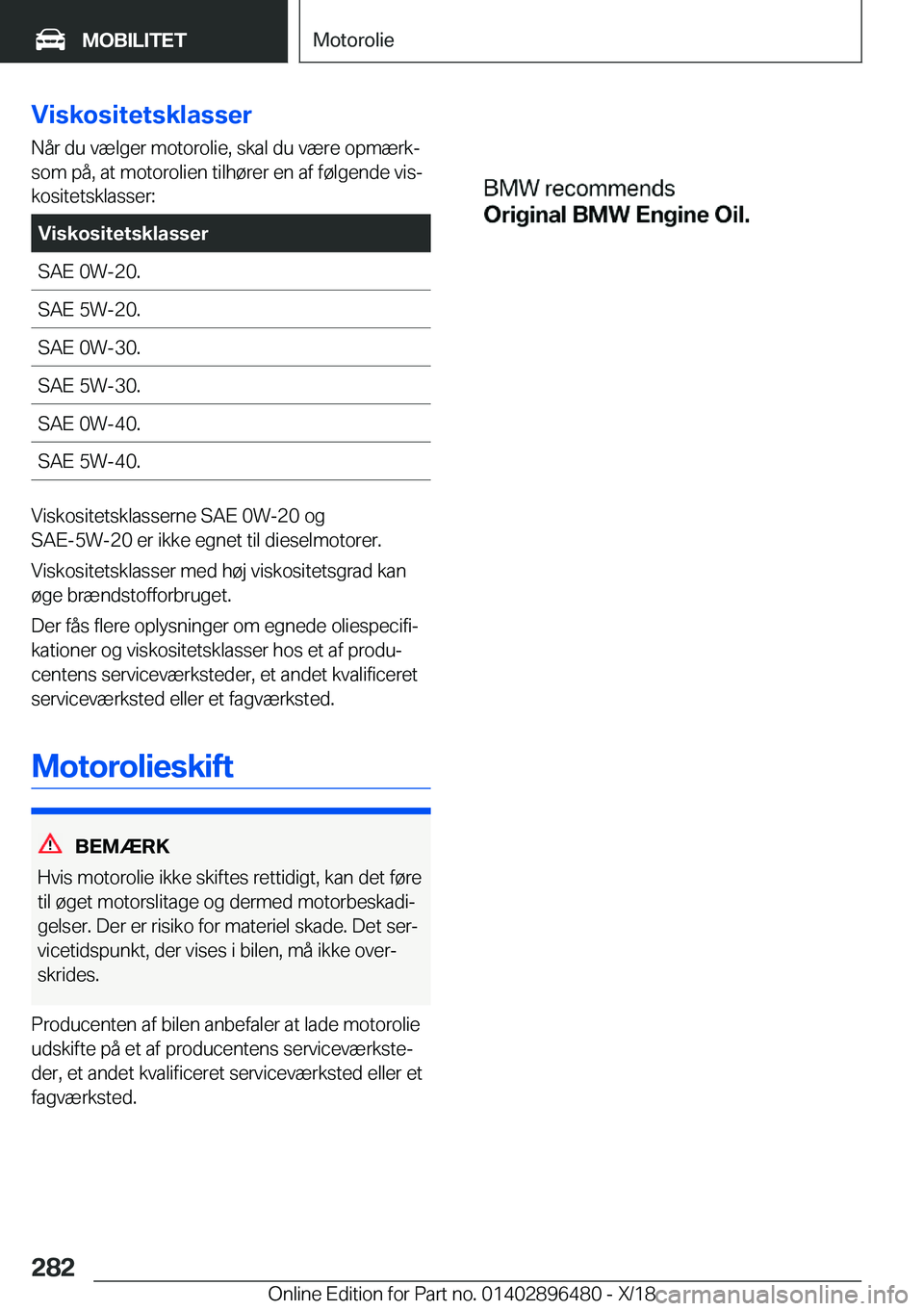 BMW X1 2019  InstruktionsbØger (in Danish) �V�i�s�k�o�s�i�t�e�t�s�k�l�a�s�s�e�r�N�å�r��d�u��v�æ�l�g�e�r��m�o�t�o�r�o�l�i�e�,��s�k�a�l��d�u��v�æ�r�e��o�p�m�æ�r�kj
�s�o�m��p�å�,��a�t��m�o�t�o�r�o�l�i�e�n��t�i�l�h�