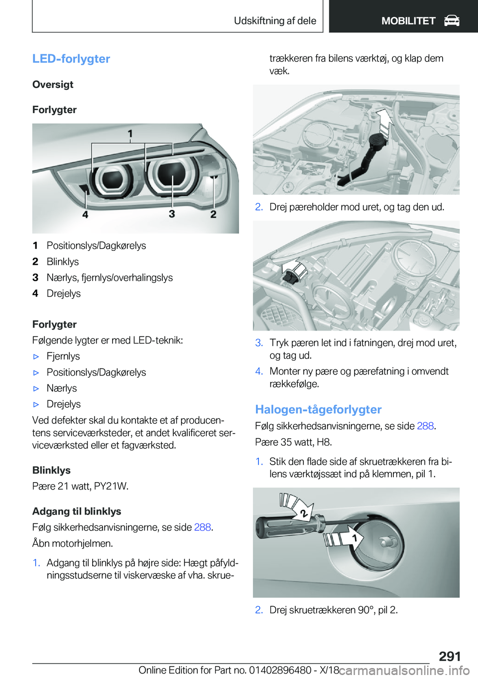 BMW X1 2019  InstruktionsbØger (in Danish) �L�E�D�-�f�o�r�l�y�g�t�e�r
�O�v�e�r�s�i�g�t
�F�o�r�l�y�g�t�e�r�1�P�o�s�i�t�i�o�n�s�l�y�s�/�D�a�g�k�