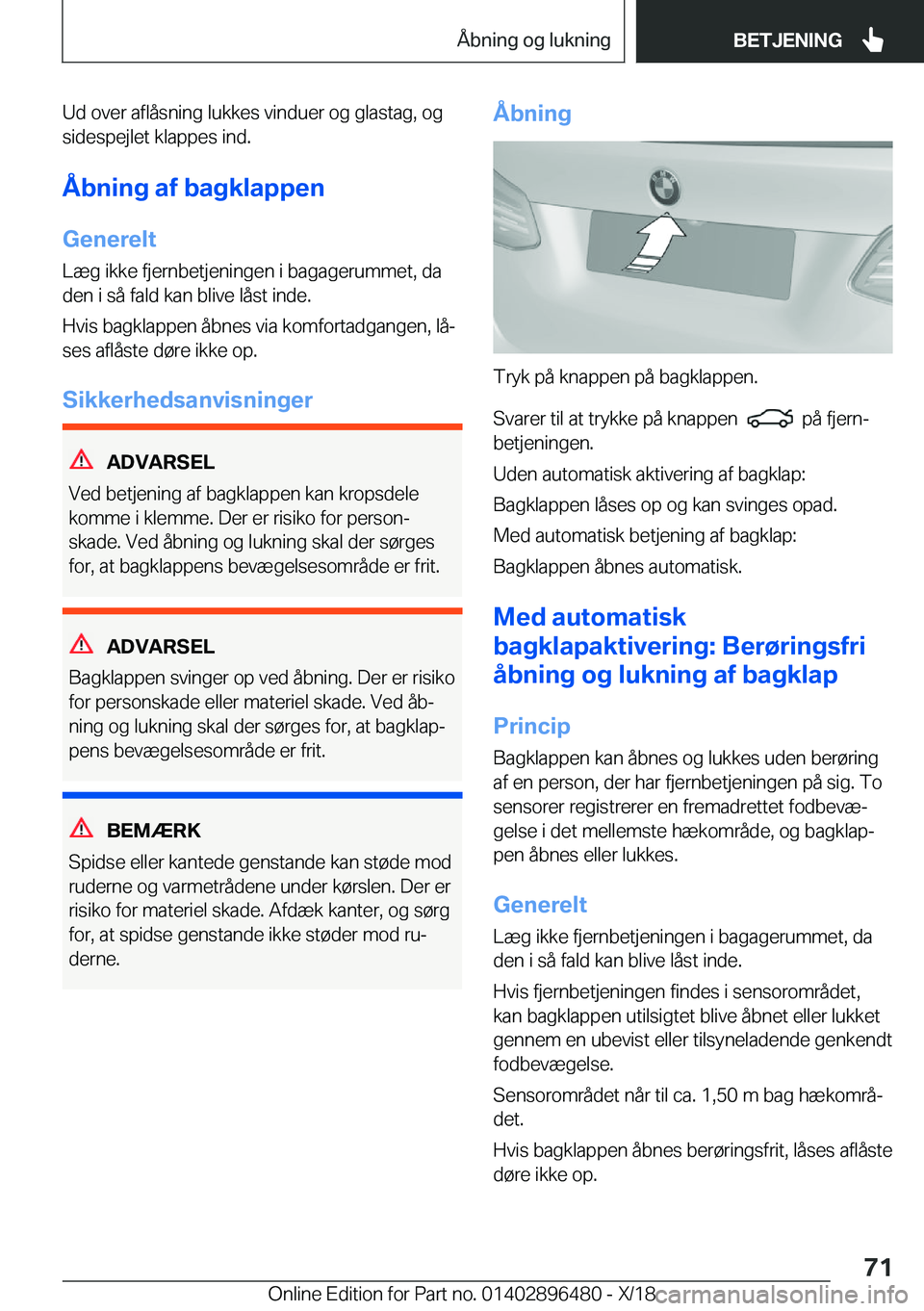 BMW X1 2019  InstruktionsbØger (in Danish) �U�d��o�v�e�r��a�f�l�å�s�n�i�n�g��l�u�k�k�e�s��v�i�n�d�u�e�r��o�g��g�l�a�s�t�a�g�,��o�g�s�i�d�e�s�p�e�j�l�e�t��k�l�a�p�p�e�s��i�n�d�.
�Å�b�n�i�n�g��a�f��b�a�g�k�l�a�p�p�e�n �G�e�n�e�r�e�l