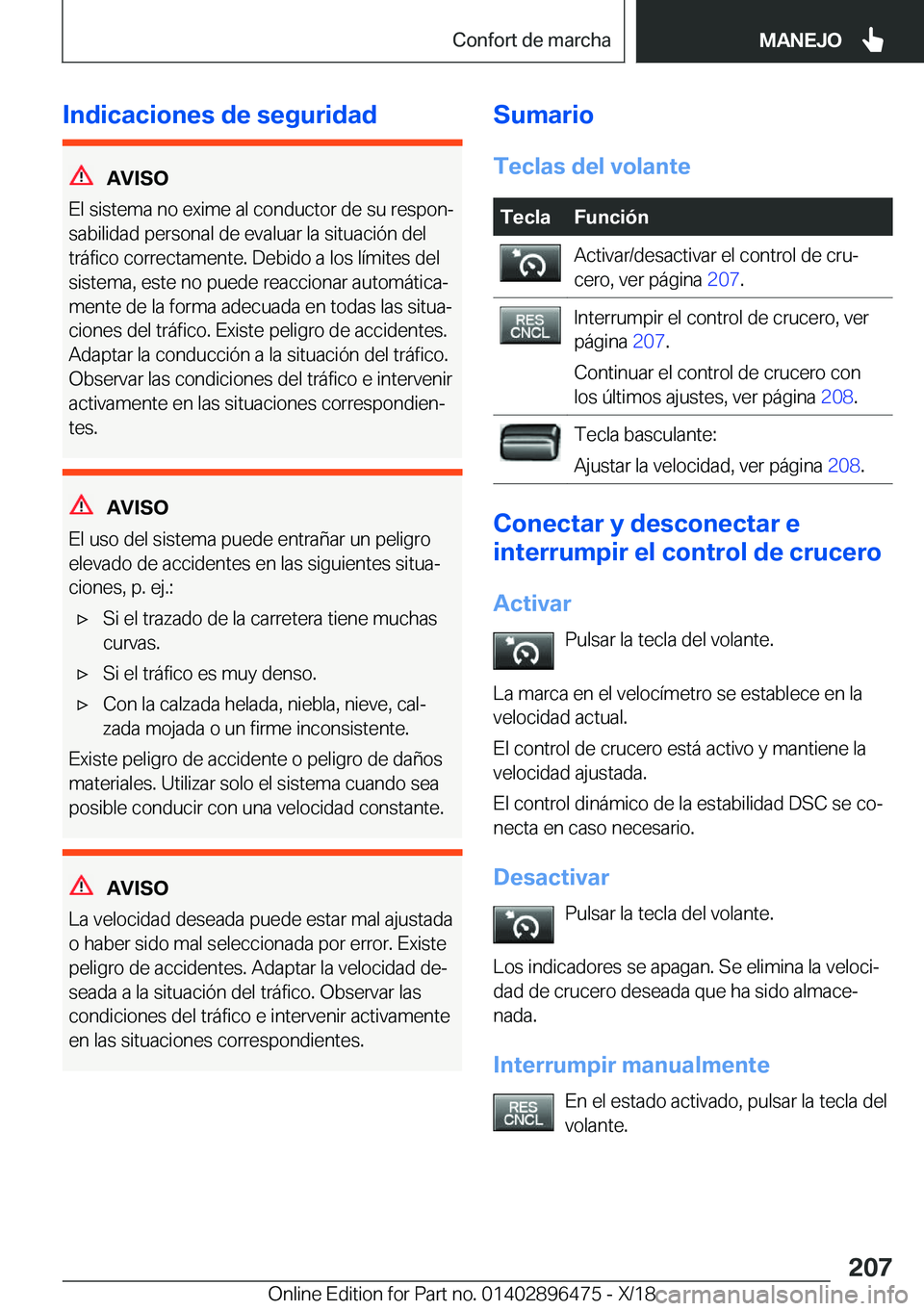 BMW X1 2019  Manuales de Empleo (in Spanish) �I�n�d�i�c�a�c�i�o�n�e�s��d�e��s�e�g�u�r�i�d�a�d
�A�V�I�S�O
�E�l��s�i�s�t�e�m�a��n�o��e�x�i�m�e��a�l��c�o�n�d�u�c�t�o�r��d�e��s�u��r�e�s�p�o�nª
�s�a�b�i�l�i�d�a�d��p�e�r�s�o�n�a�l��d�e�