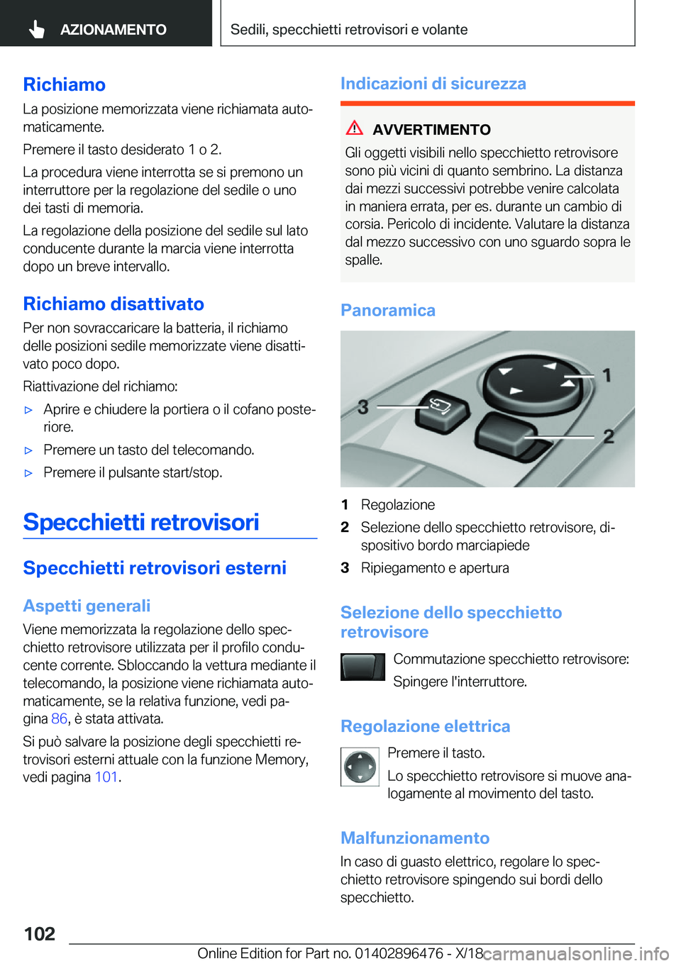 BMW X1 2019  Libretti Di Uso E manutenzione (in Italian) �R�i�c�h�i�a�m�o�L�a��p�o�s�i�z�i�o�n�e��m�e�m�o�r�i�z�z�a�t�a��v�i�e�n�e��r�i�c�h�i�a�m�a�t�a��a�u�t�oª�m�a�t�i�c�a�m�e�n�t�e�.
�P�r�e�m�e�r�e��i�l��t�a�s�t�o��d�e�s�i�d�e�r�a�t�o��1��o�