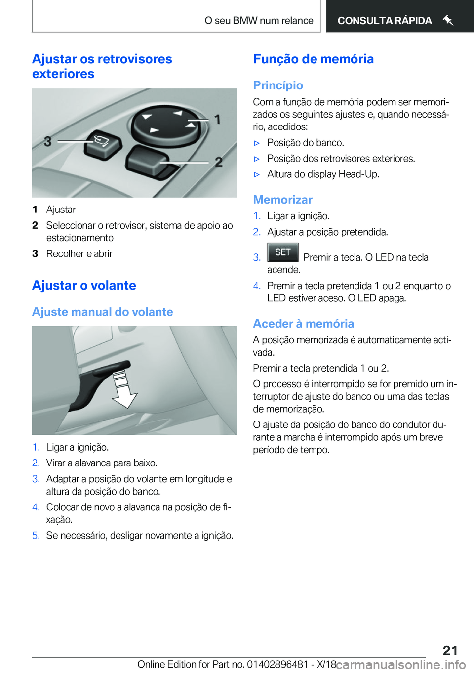 BMW X1 2019  Manual do condutor (in Portuguese) �A�j�u�s�t�a�r��o�s��r�e�t�r�o�v�i�s�o�r�e�s
�e�x�t�e�r�i�o�r�e�s�1�A�j�u�s�t�a�r�2�S�e�l�e�c�c�i�o�n�a�r��o��r�e�t�r�o�v�i�s�o�r�,��s�i�s�t�e�m�a��d�e��a�p�o�i�o��a�o
�e�s�t�a�c�i�o�n�a�m�e�n