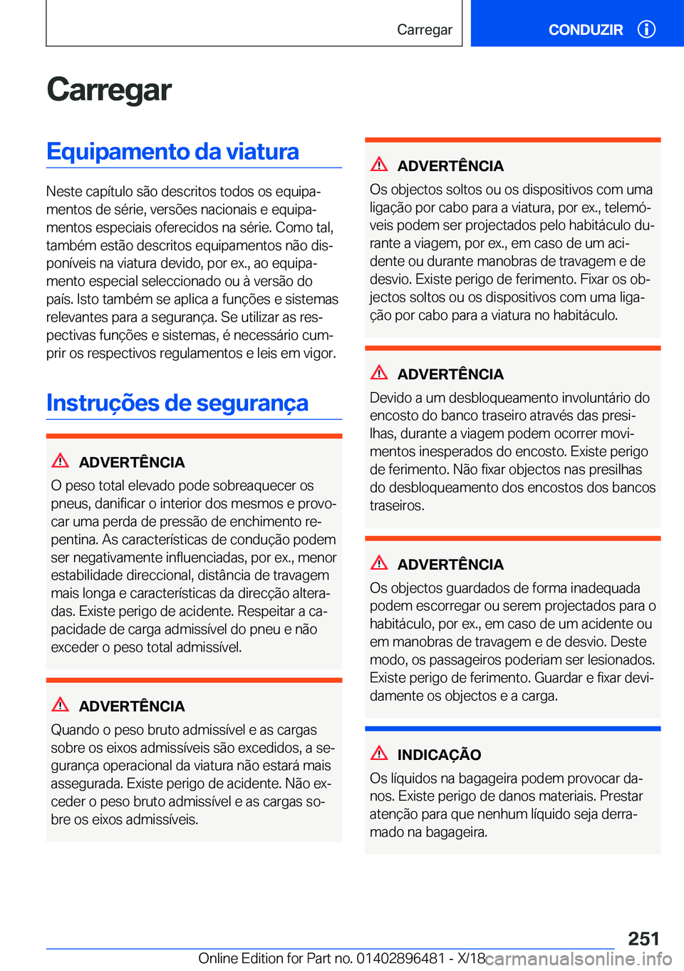 BMW X1 2019  Manual do condutor (in Portuguese) �C�a�r�r�e�g�a�r�E�q�u�i�p�a�m�e�n�t�o��d�a��v�i�a�t�u�r�a
�N�e�s�t�e��c�a�p�