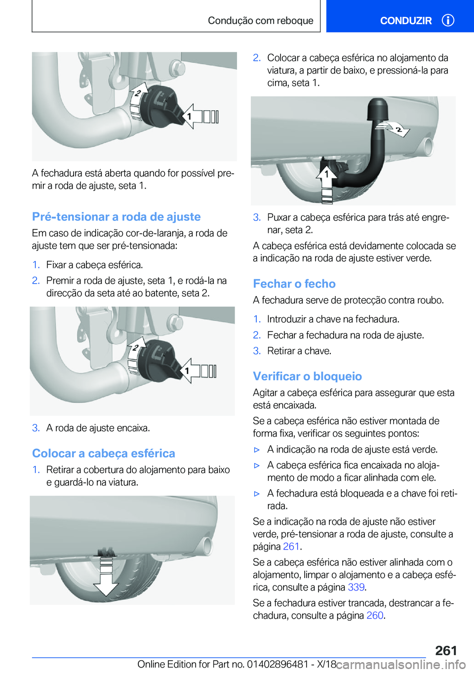 BMW X1 2019  Manual do condutor (in Portuguese) �A��f�e�c�h�a�d�u�r�a��e�s�t�á��a�b�e�r�t�a��q�u�a�n�d�o��f�o�r��p�o�s�s�