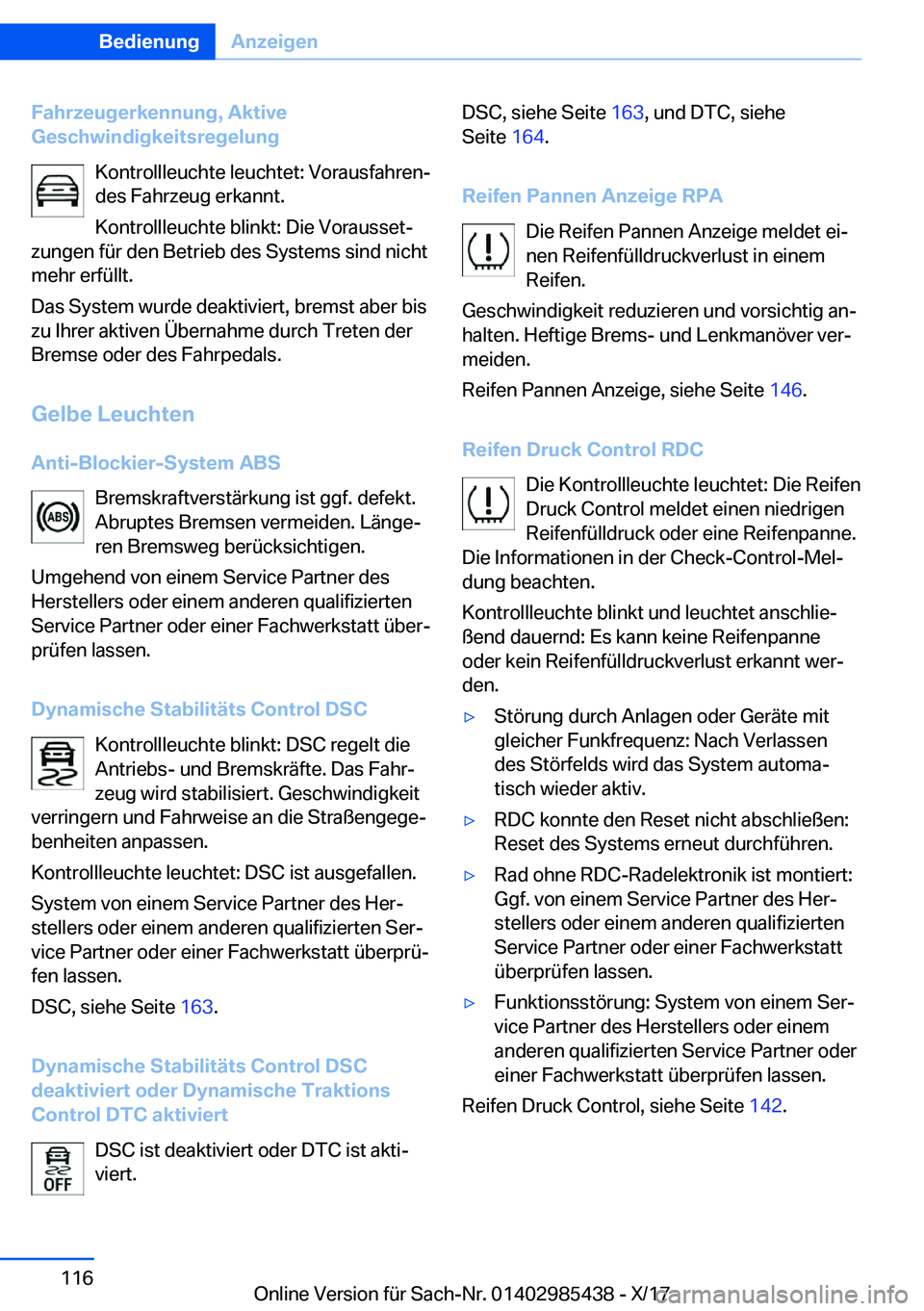 BMW X1 2018  Betriebsanleitungen (in German) �F�a�h�r�z�e�u�g�e�r�k�e�n�n�u�n�g�,��A�k�t�i�v�e
�G�e�s�c�h�w�i�n�d�i�g�k�e�i�t�s�r�e�g�e�l�u�n�g
�K�o�n�t�r�o�l�l�l�e�u�c�h�t�e� �l�e�u�c�h�t�e�t�:� �V�o�r�a�u�s�f�a�h�r�e�nj
�d�e�s� �F�a�h�r�z�e�