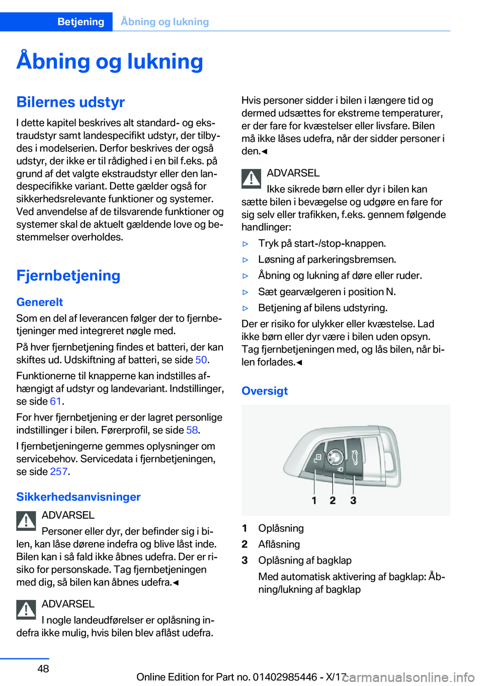 BMW X1 2018  InstruktionsbØger (in Danish) �Å�b�n�i�n�g��o�g��l�u�k�n�i�n�g�B�i�l�e�r�n�e�s��u�d�s�t�y�r�I� �d�e�t�t�e� �k�a�p�i�t�e�l� �b�e�s�k�r�i�v�e�s� �a�l�t� �s�t�a�n�d�a�r�d�-� �o�g� �e�k�sj
�t�r�a�u�d�s�t�y�r� �s�a�m�t� �l�a�n�d�e