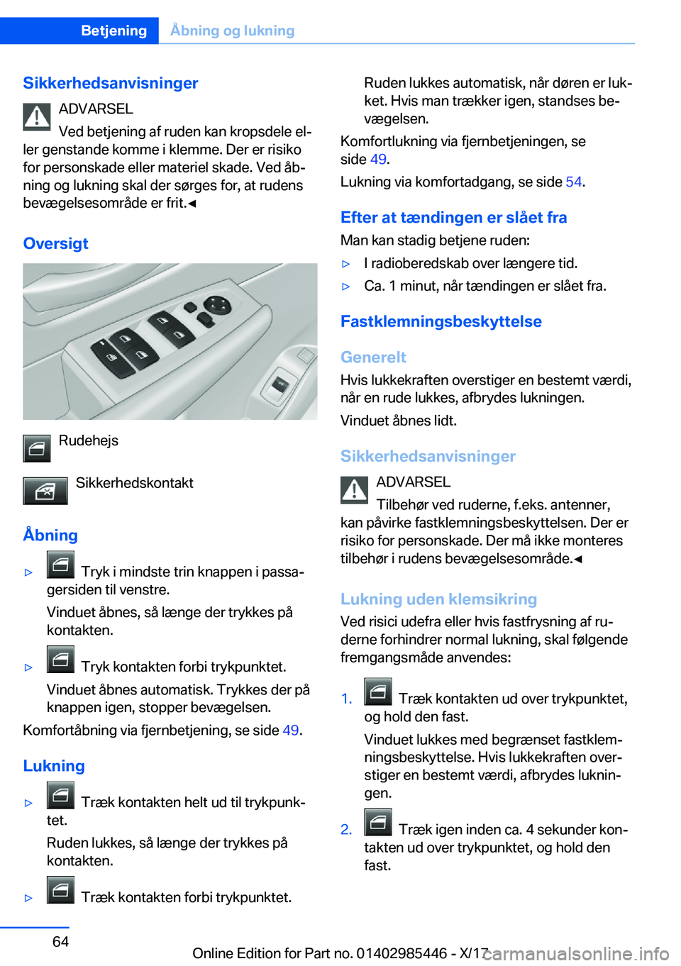 BMW X1 2018  InstruktionsbØger (in Danish) �S�i�k�k�e�r�h�e�d�s�a�n�v�i�s�n�i�n�g�e�r�A�D�V�A�R�S�E�L
�V�e�d� �b�e�t�j�e�n�i�n�g� �a�f� �r�u�d�e�n� �k�a�n� �k�r�o�p�s�d�e�l�e� �e�lj
�l�e�r� �g�e�n�s�t�a�n�d�e� �k�o�m�m�e� �i� �k�l�e�m�m�e�.� 