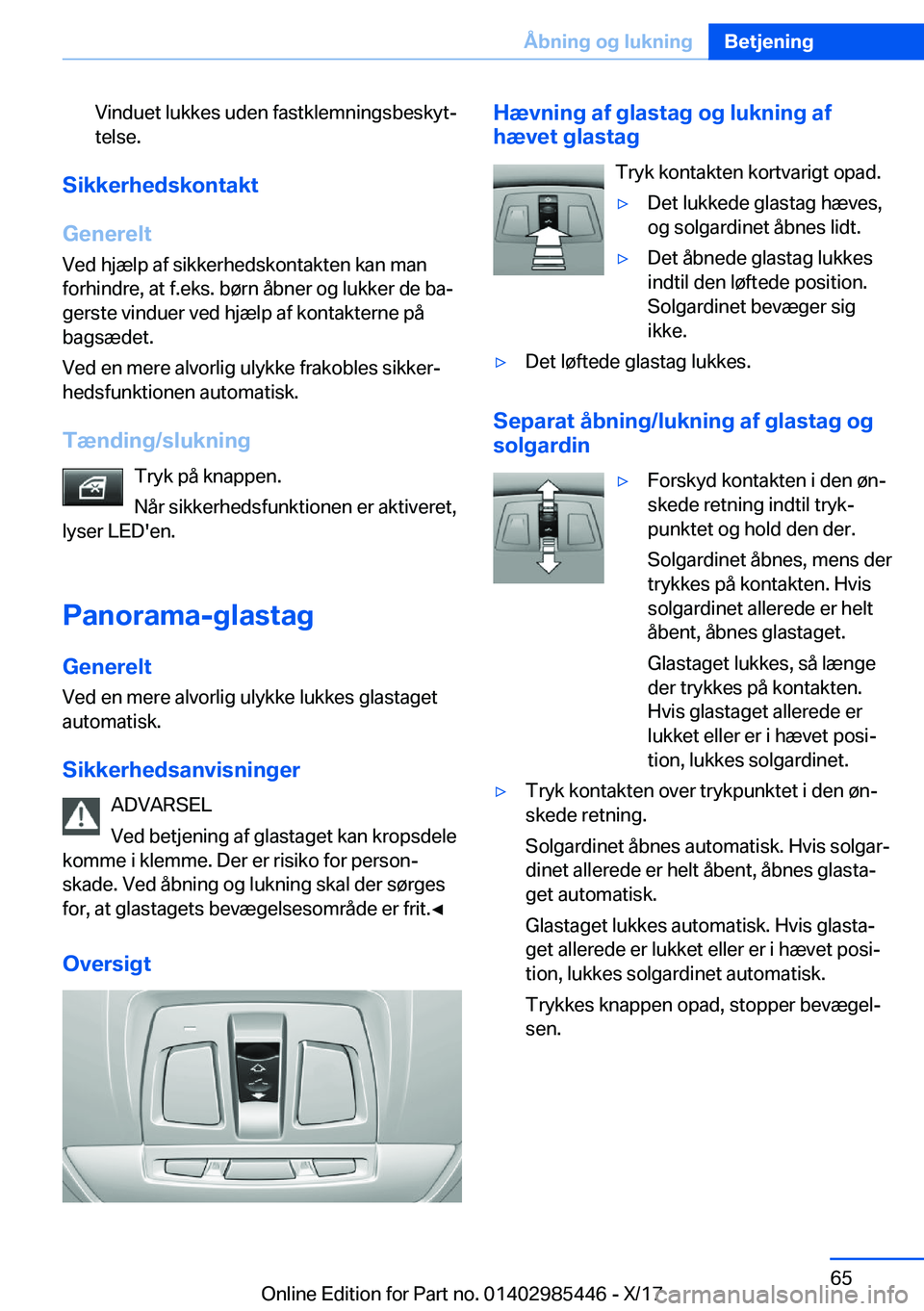 BMW X1 2018  InstruktionsbØger (in Danish) �V�i�n�d�u�e�t� �l�u�k�k�e�s� �u�d�e�n� �f�a�s�t�k�l�e�m�n�i�n�g�s�b�e�s�k�y�tj
�t�e�l�s�e�.
�S�i�k�k�e�r�h�e�d�s�k�o�n�t�a�k�t
�G�e�n�e�r�e�l�t �V�e�d� �h�j�æ�l�p� �a�f� �s�i�k�k�e�r�h�e�d�s�k�o�n�