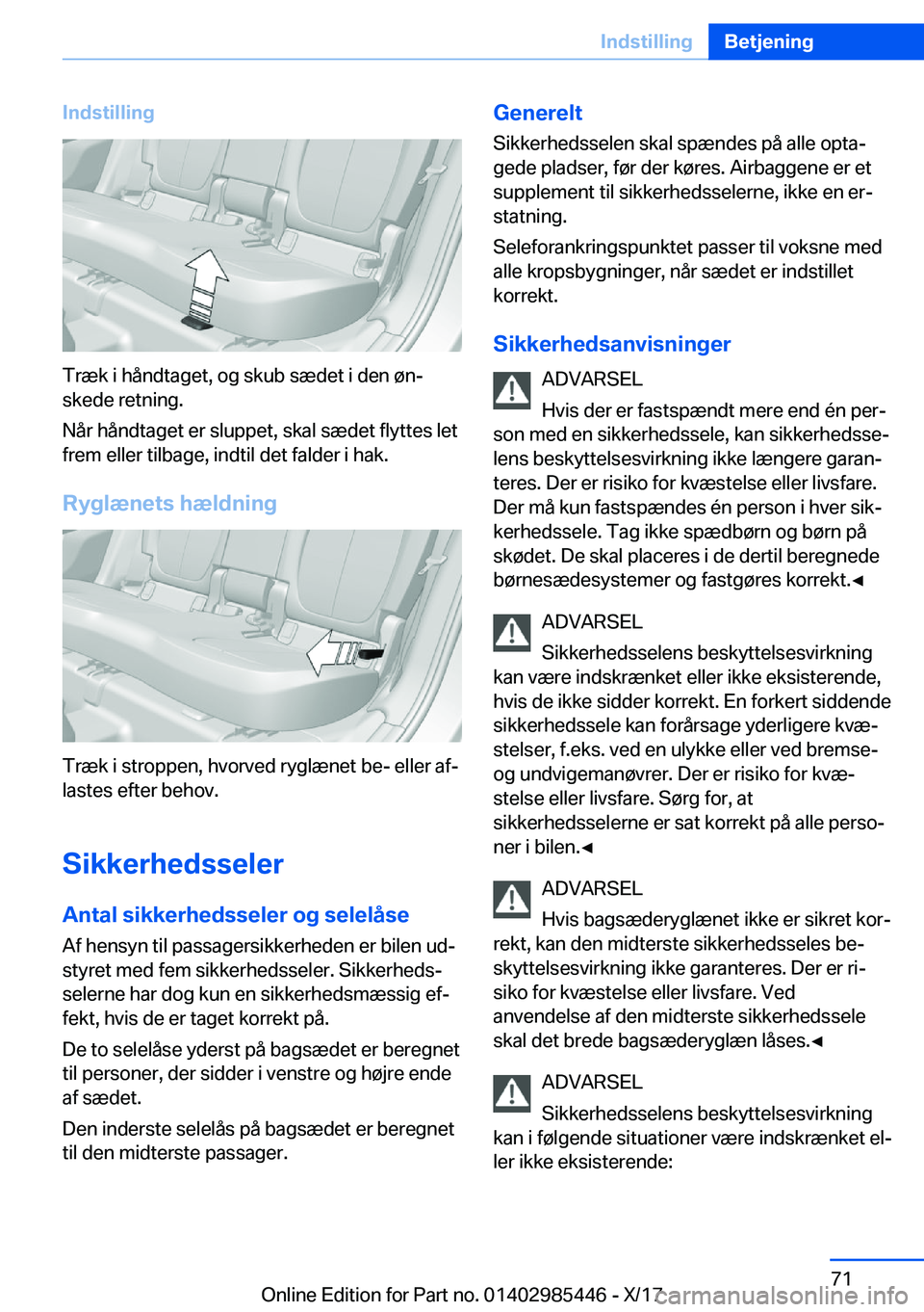 BMW X1 2018  InstruktionsbØger (in Danish) �I�n�d�s�t�i�l�l�i�n�g
�T�r�æ�k� �i� �h�å�n�d�t�a�g�e�t�,� �o�g� �s�k�u�b� �s�æ�d�e�t� �i� �d�e�n� �