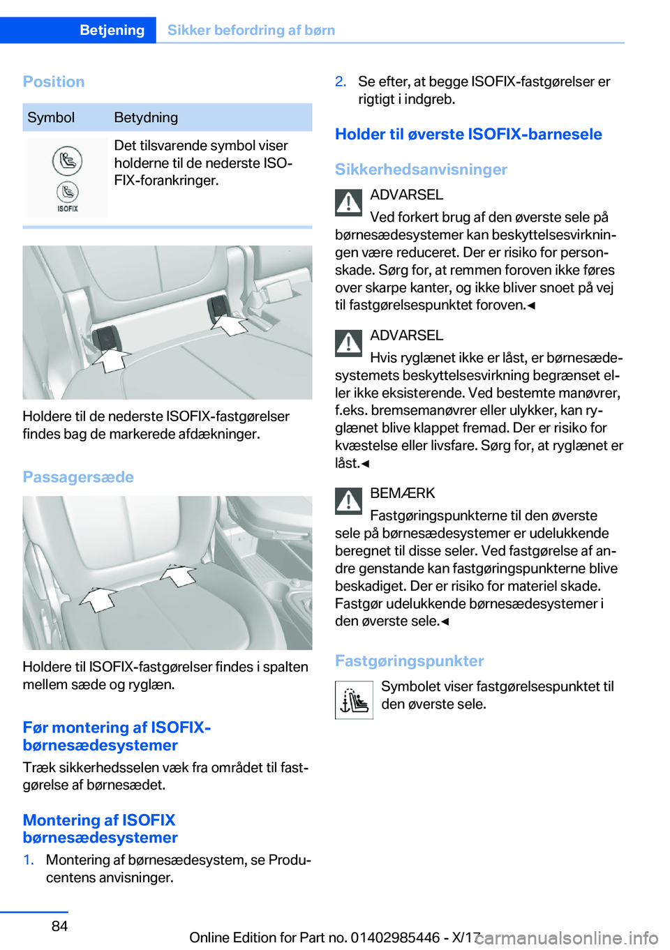 BMW X1 2018  InstruktionsbØger (in Danish) �P�o�s�i�t�i�o�n�S�y�m�b�o�l�B�e�t�y�d�n�i�n�g�D�e�t� �t�i�l�s�v�a�r�e�n�d�e� �s�y�m�b�o�l� �v�i�s�e�r
�h�o�l�d�e�r�n�e� �t�i�l� �d�e� �n�e�d�e�r�s�t�e� �I�S�Oj
�F�I�X�-�f�o�r�a�n�k�r�i�n�g�e�r�.
�H�