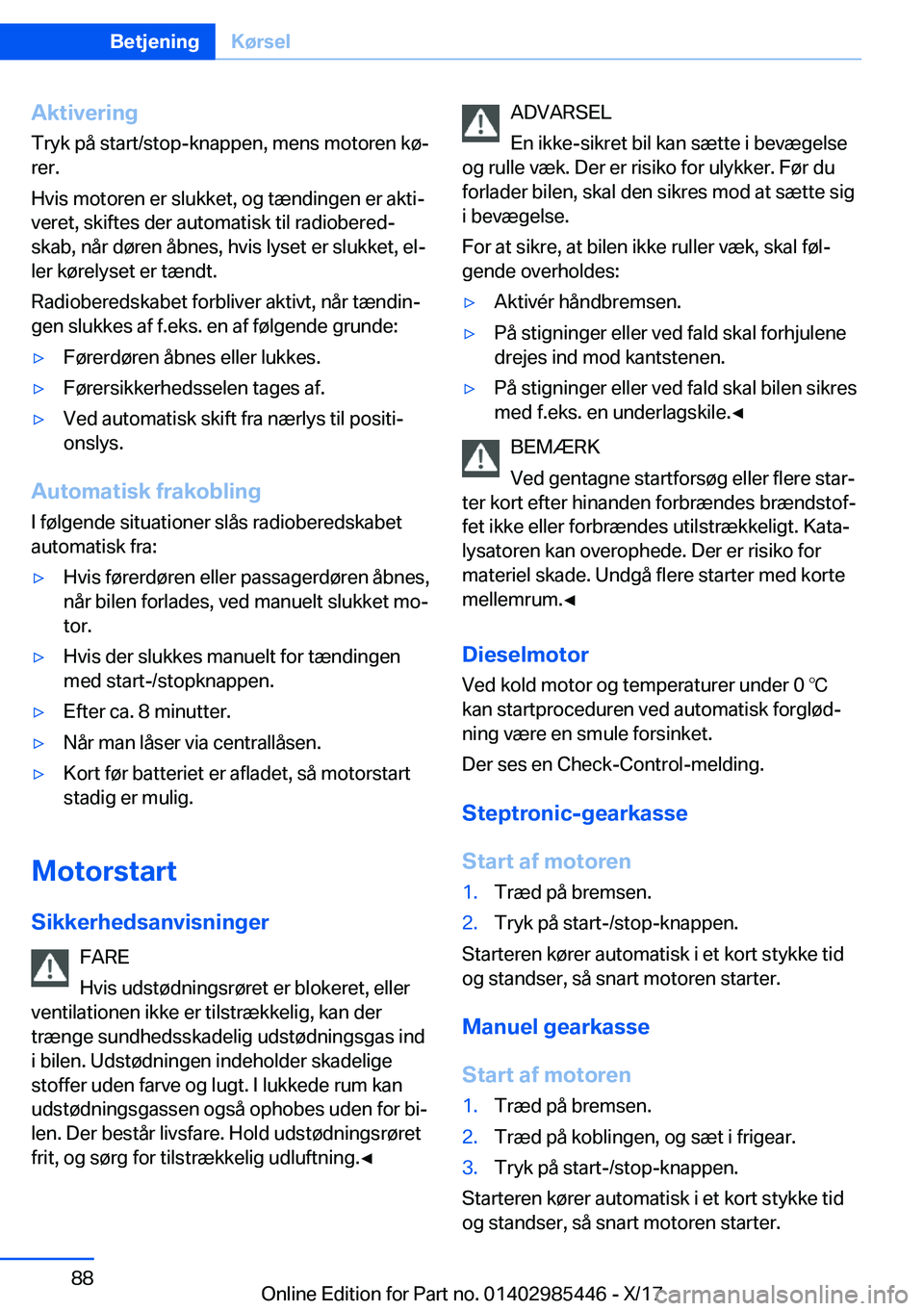 BMW X1 2018  InstruktionsbØger (in Danish) �A�k�t�i�v�e�r�i�n�g
�T�r�y�k� �p�å� �s�t�a�r�t�/�s�t�o�p�-�k�n�a�p�p�e�n�,� �m�e�n�s� �m�o�t�o�r�e�n� �k�