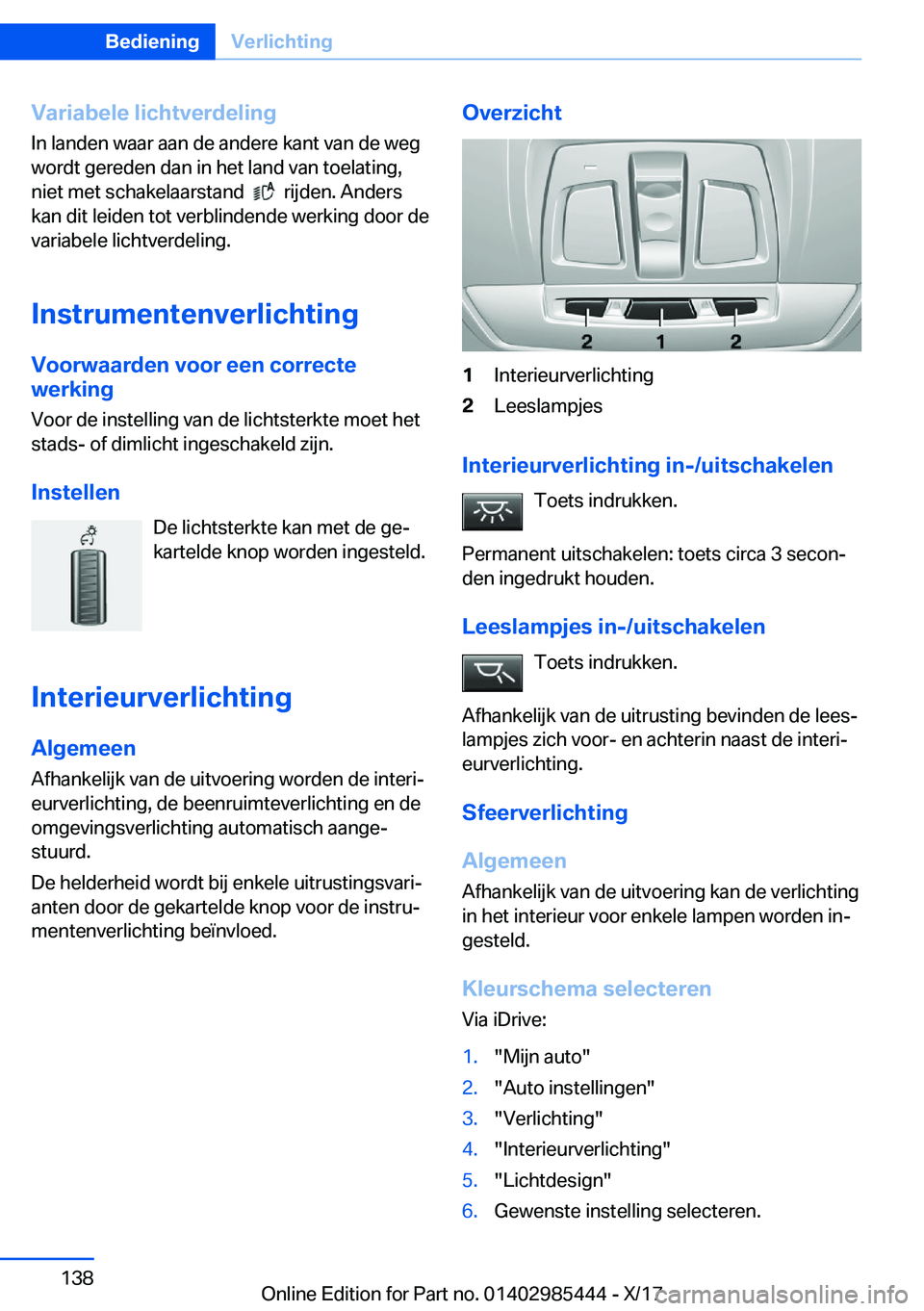 BMW X1 2018  Instructieboekjes (in Dutch) �V�a�r�i�a�b�e�l�e��l�i�c�h�t�v�e�r�d�e�l�i�n�g�I�n� �l�a�n�d�e�n� �w�a�a�r� �a�a�n� �d�e� �a�n�d�e�r�e� �k�a�n�t� �v�a�n� �d�e� �w�e�g
�w�o�r�d�t� �g�e�r�e�d�e�n� �d�a�n� �i�n� �h�e�t� �l�a�n�d� �v�