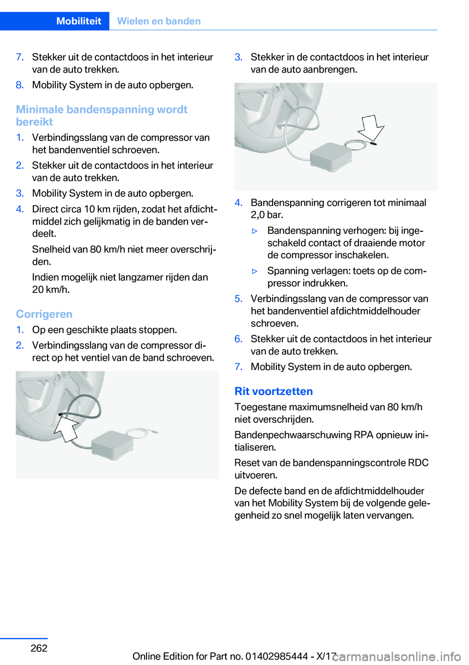 BMW X1 2018  Instructieboekjes (in Dutch) �7�.�S�t�e�k�k�e�r� �u�i�t� �d�e� �c�o�n�t�a�c�t�d�o�o�s� �i�n� �h�e�t� �i�n�t�e�r�i�e�u�r�v�a�n� �d�e� �a�u�t�o� �t�r�e�k�k�e�n�.�8�.�M�o�b�i�l�i�t�y� �S�y�s�t�e�m� �i�n� �d�e� �a�u�t�o� �o�p�b�e�r�g