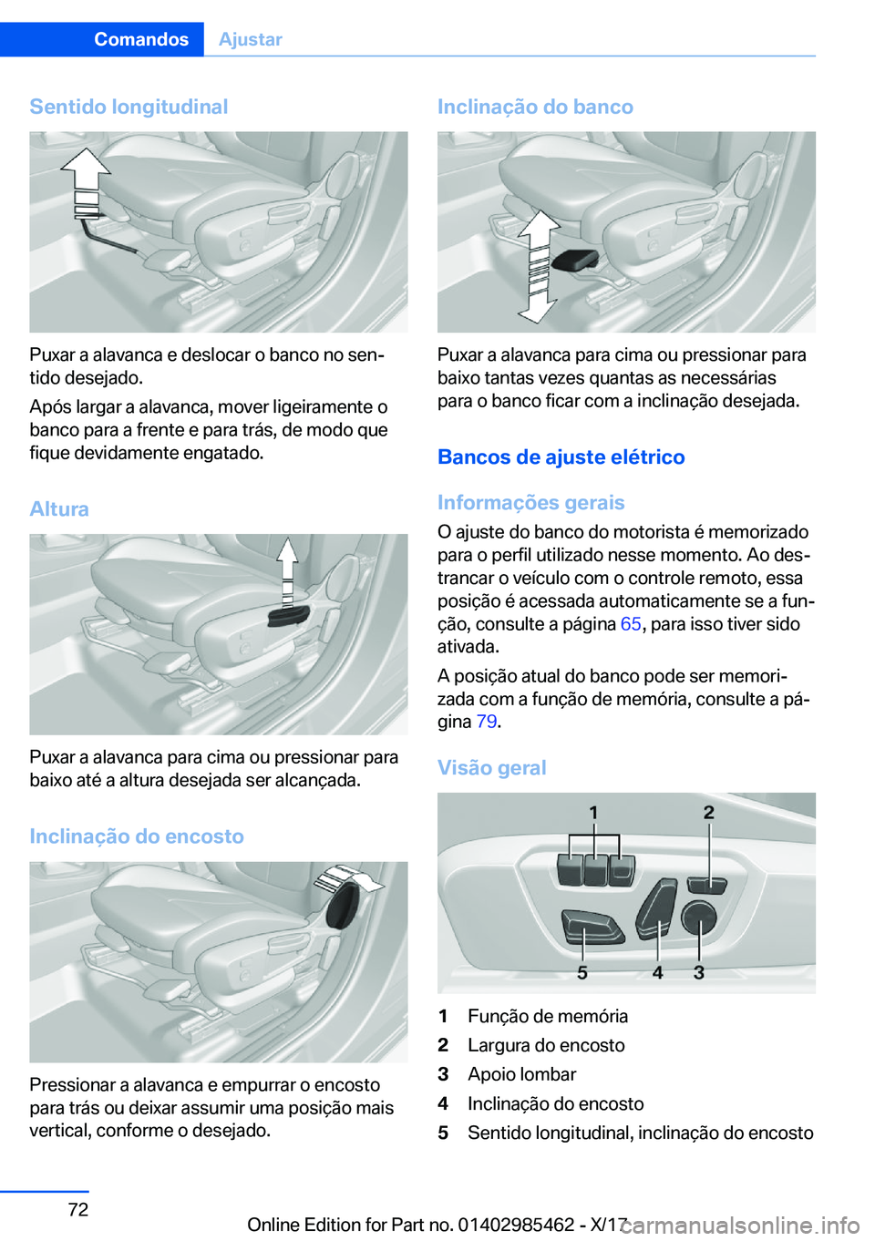 BMW X1 2018  Manual do condutor (in Portuguese) �S�e�n�t�i�d�o��l�o�n�g�i�t�u�d�i�n�a�l
�P�u�x�a�r� �a� �a�l�a�v�a�n�c�a� �e� �d�e�s�l�o�c�a�r� �o� �b�a�n�c�o� �n�o� �s�e�nª
�t�i�d�o� �d�e�s�e�j�a�d�o�.
�A�p�ó�s� �l�a�r�g�a�r� �a� �a�l�a�v�a�n�