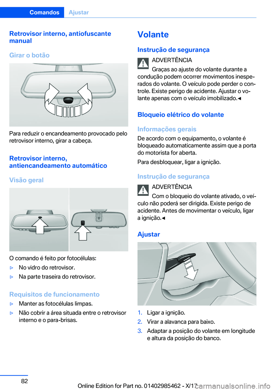 BMW X1 2018  Manual do condutor (in Portuguese) �R�e�t�r�o�v�i�s�o�r��i�n�t�e�r�n�o�,��a�n�t�i�o�f�u�s�c�a�n�t�e
�m�a�n�u�a�l
�G�i�r�a�r��o��b�o�t�ã�o
�P�a�r�a� �r�e�d�u�z�i�r� �o� �e�n�c�a�n�d�e�a�m�e�n�t�o� �p�r�o�v�o�c�a�d�o� �p�e�l�o
�r�e�