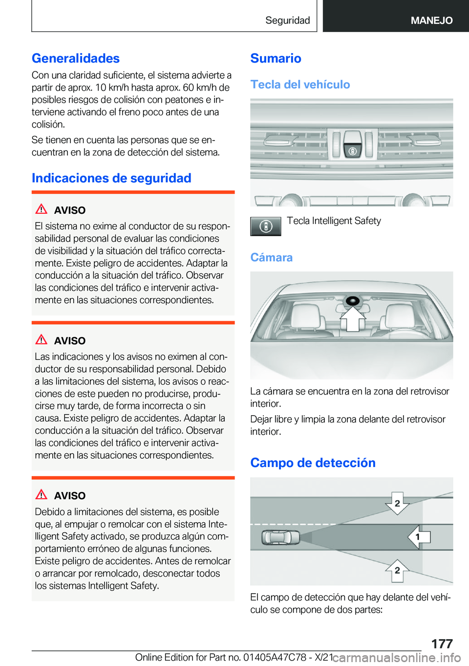 BMW X2 2022  Manuales de Empleo (in Spanish) �G�e�n�e�r�a�l�i�d�a�d�e�s
�C�o�n��u�n�a��c�l�a�r�i�d�a�d��s�u�f�i�c�i�e�n�t�e�,��e�l��s�i�s�t�e�m�a��a�d�v�i�e�r�t�e��a
�p�a�r�t�i�r��d�e��a�p�r�o�x�.��1�0��k�m�/�h��h�a�s�t�a��a�p�r�o�x