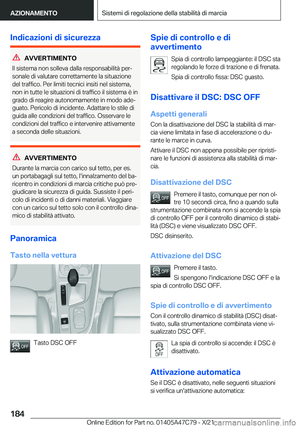 BMW X2 2022  Libretti Di Uso E manutenzione (in Italian) �I�n�d�i�c�a�z�i�o�n�i��d�i��s�i�c�u�r�e�z�z�a
�A�V�V�E�R�T�I�M�E�N�T�O
�I�l��s�i�s�t�e�m�a��n�o�n��s�o�l�l�e�v�a��d�a�l�l�a��r�e�s�p�o�n�s�a�b�i�l�i�t�