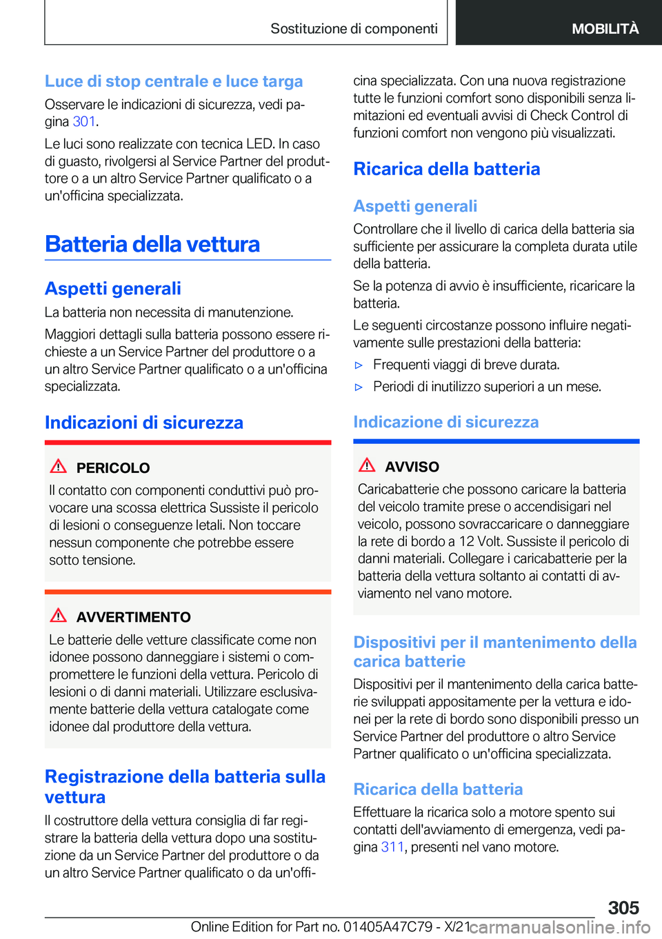 BMW X2 2022  Libretti Di Uso E manutenzione (in Italian) �L�u�c�e��d�i��s�t�o�p��c�e�n�t�r�a�l�e��e��l�u�c�e��t�a�r�g�a�O�s�s�e�r�v�a�r�e��l�e��i�n�d�i�c�a�z�i�o�n�i��d�i��s�i�c�u�r�e�z�z�a�,��v�e�d�i��p�aª�g�i�n�a� �3�0�1�.
�L�e��l�u�c�i��