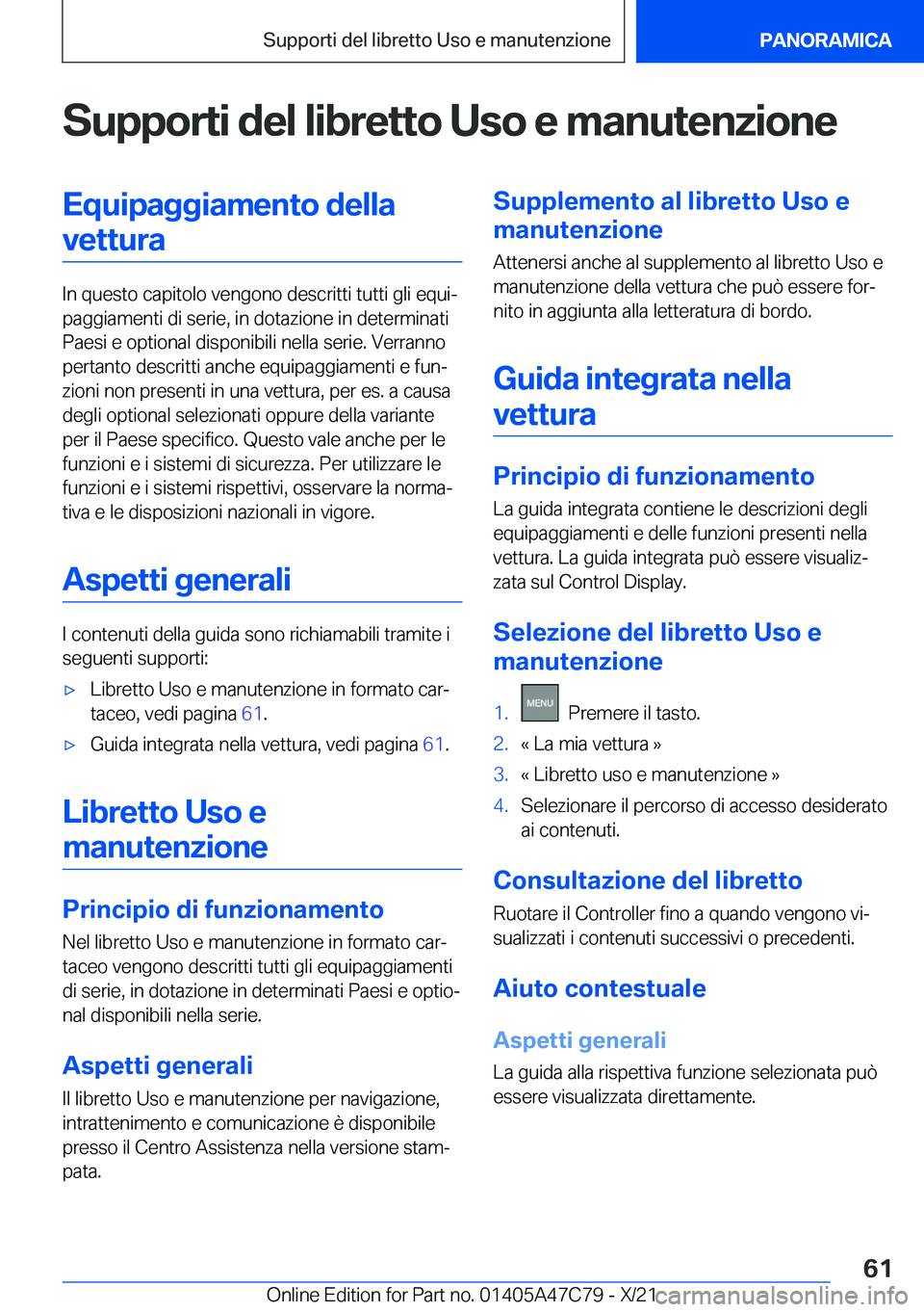 BMW X2 2022  Libretti Di Uso E manutenzione (in Italian) �S�u�p�p�o�r�t�i��d�e�l��l�i�b�r�e�t�t�o��U�s�o��e��m�a�n�u�t�e�n�z�i�o�n�e�E�q�u�i�p�a�g�g�i�a�m�e�n�t�o��d�e�l�l�a�v�e�t�t�u�r�a
�I�n��q�u�e�s�t�o��c�a�p�i�t�o�l�o��v�e�n�g�o�n�o��d�e�s�c�