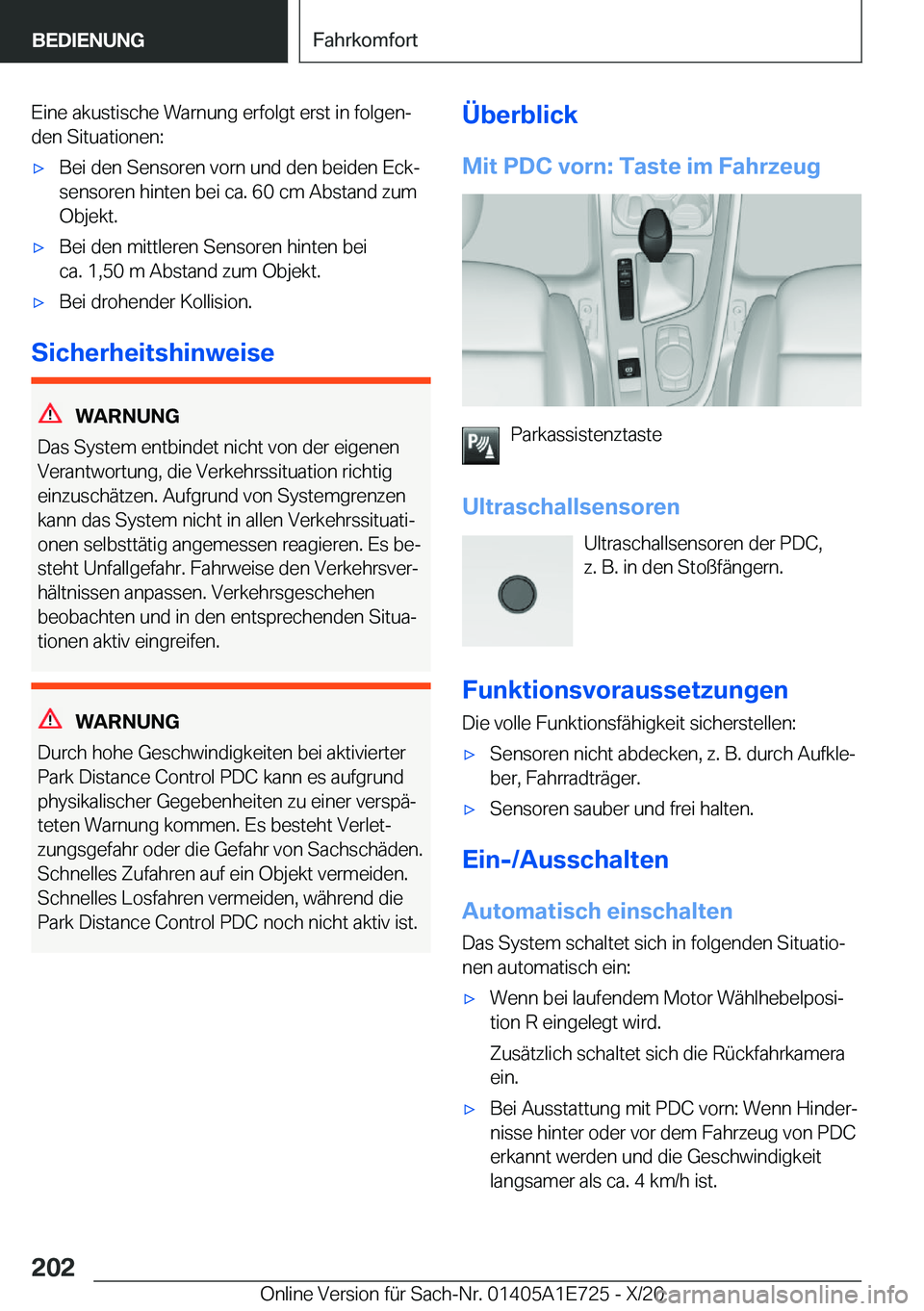 BMW X2 2021  Betriebsanleitungen (in German) �E�i�n�e��a�k�u�s�t�i�s�c�h�e��W�a�r�n�u�n�g��e�r�f�o�l�g�t��e�r�s�t��i�n��f�o�l�g�e�nj�d�e�n��S�i�t�u�a�t�i�o�n�e�n�:x�B�e�i��d�e�n��S�e�n�s�o�r�e�n��v�o�r�n��u�n�d��d�e�n��b�e�i�d�e�n