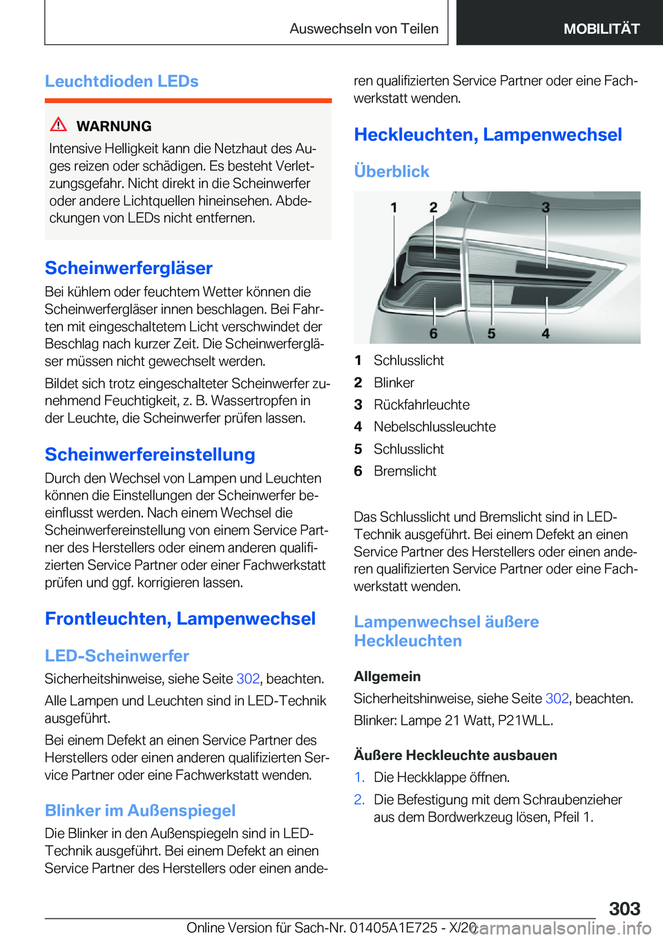 BMW X2 2021  Betriebsanleitungen (in German) �L�e�u�c�h�t�d�i�o�d�e�n��L�E�D�s
�W�A�R�N�U�N�G
�I�n�t�e�n�s�i�v�e��H�e�l�l�i�g�k�e�i�t��k�a�n�n��d�i�e��N�e�t�z�h�a�u�t��d�e�s��A�uj
�g�e�s��r�e�i�z�e�n��o�d�e�r��s�c�h�