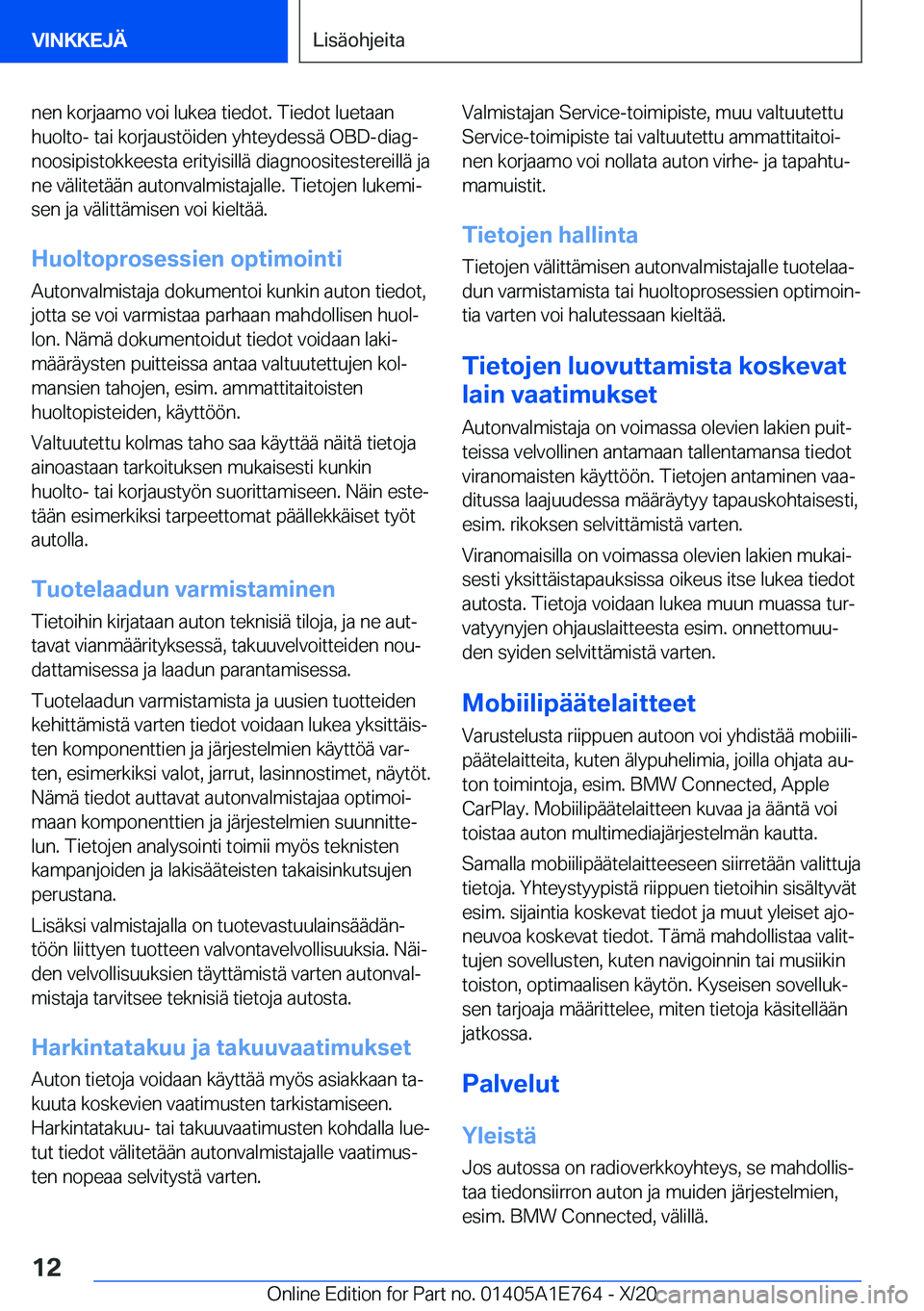 BMW X2 2021  Omistajan Käsikirja (in Finnish) �n�e�n��k�o�r�j�a�a�m�o��v�o�i��l�u�k�e�a��t�i�e�d�o�t�.��T�i�e�d�o�t��l�u�e�t�a�a�n
�h�u�o�l�t�o�-��t�a�i��k�o�r�j�a�u�s�t�