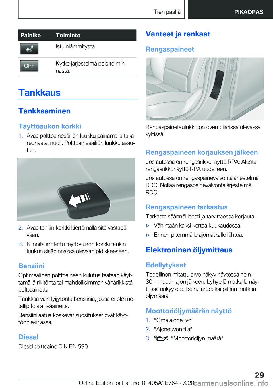 BMW X2 2021  Omistajan Käsikirja (in Finnish) �P�a�i�n�i�k�e�T�o�i�m�i�n�t�o�I�s�t�u�i�n�l�