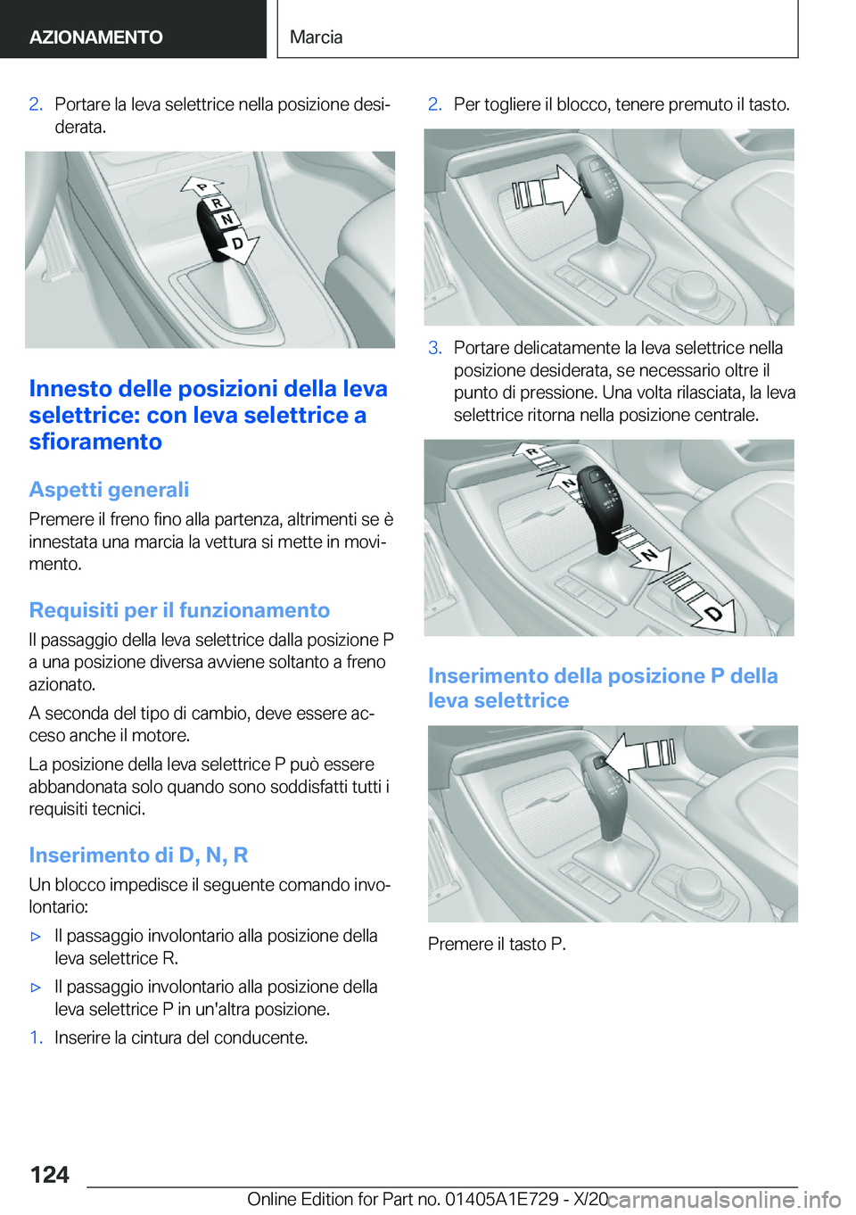 BMW X2 2021  Libretti Di Uso E manutenzione (in Italian) �2�.�P�o�r�t�a�r�e��l�a��l�e�v�a��s�e�l�e�t�t�r�i�c�e��n�e�l�l�a��p�o�s�i�z�i�o�n�e��d�e�s�iª
�d�e�r�a�t�a�.
�I�n�n�e�s�t�o��d�e�l�l�e��p�o�s�i�z�i�o�n�i��d�e�l�l�a��l�e�v�a
�s�e�l�e�t�t�r