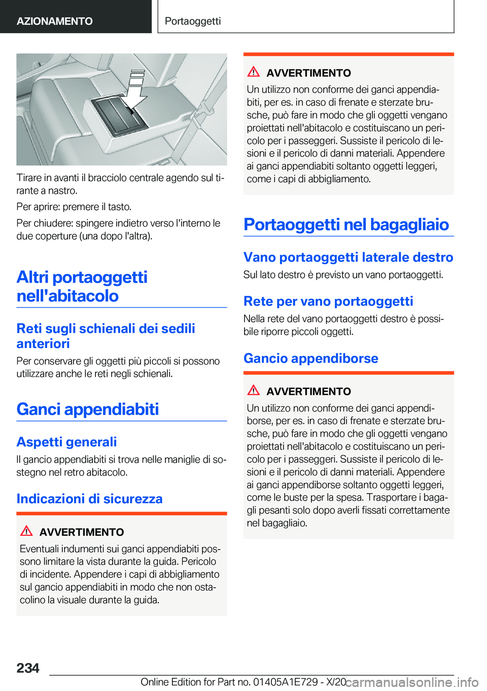 BMW X2 2021  Libretti Di Uso E manutenzione (in Italian) �T�i�r�a�r�e��i�n��a�v�a�n�t�i��i�l��b�r�a�c�c�i�o�l�o��c�e�n�t�r�a�l�e��a�g�e�n�d�o��s�u�l��t�iª
�r�a�n�t�e��a��n�a�s�t�r�o�.
�P�e�r��a�p�r�i�r�e�:��p�r�e�m�e�r�e��i�l��t�a�s�t�o�.
�P
