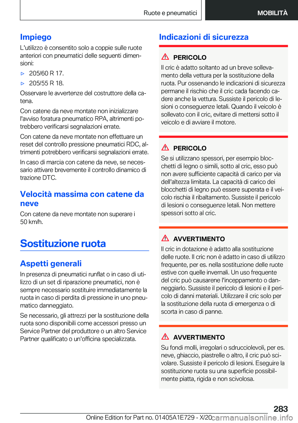 BMW X2 2021  Libretti Di Uso E manutenzione (in Italian) �I�m�p�i�e�g�o�L�'�u�t�i�l�i�z�z�o��è��c�o�n�s�e�n�t�i�t�o��s�o�l�o��a��c�o�p�p�i�e��s�u�l�l�e��r�u�o�t�e�a�n�t�e�r�i�o�r�i��c�o�n��p�n�e�u�m�a�t�i�c�i��d�e�l�l�e��s�e�g�u�e�n�t�i��d�