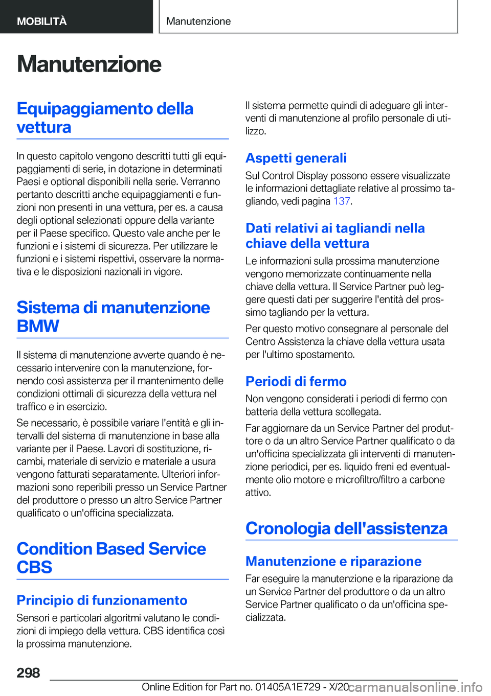 BMW X2 2021  Libretti Di Uso E manutenzione (in Italian) �M�a�n�u�t�e�n�z�i�o�n�e�E�q�u�i�p�a�g�g�i�a�m�e�n�t�o��d�e�l�l�a�v�e�t�t�u�r�a
�I�n��q�u�e�s�t�o��c�a�p�i�t�o�l�o��v�e�n�g�o�n�o��d�e�s�c�r�i�t�t�i��t�u�t�t�i��g�l�i��e�q�u�iª
�p�a�g�g�i�a�