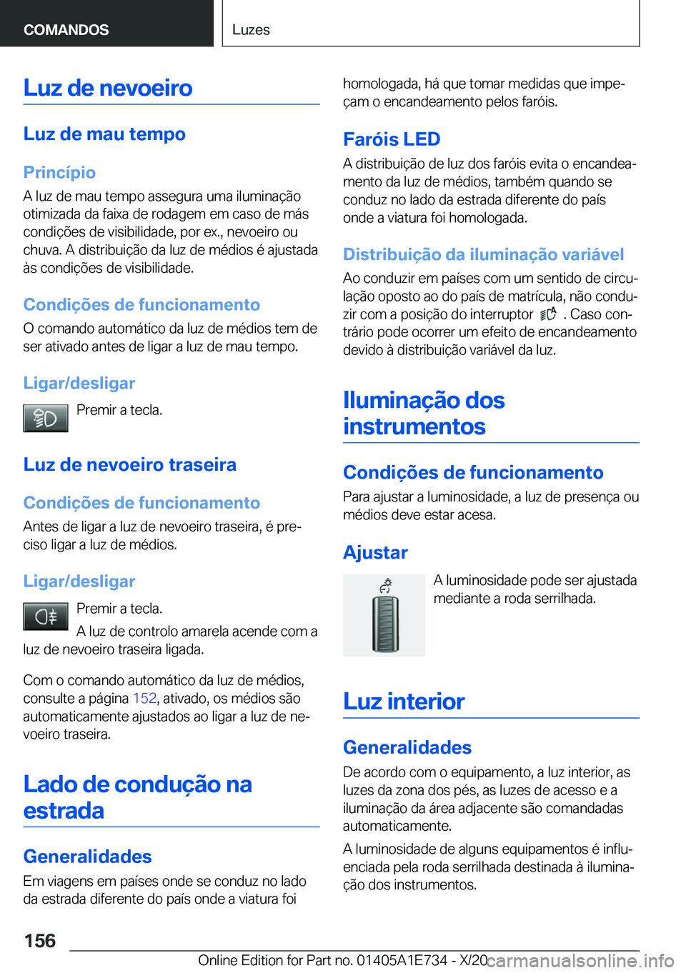 BMW X2 2021  Manual do condutor (in Portuguese) �L�u�z��d�e��n�e�v�o�e�i�r�o
�L�u�z��d�e��m�a�u��t�e�m�p�o
�P�r�i�n�c�