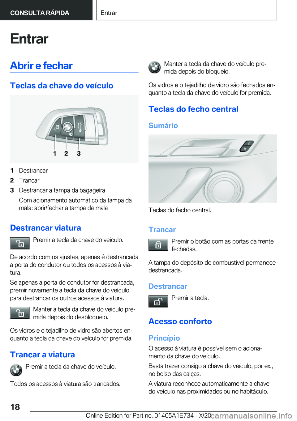 BMW X2 2021  Manual do condutor (in Portuguese) �E�n�t�r�a�r�A�b�r�i�r��e��f�e�c�h�a�r
�T�e�c�l�a�s��d�a��c�h�a�v�e��d�o��v�e�