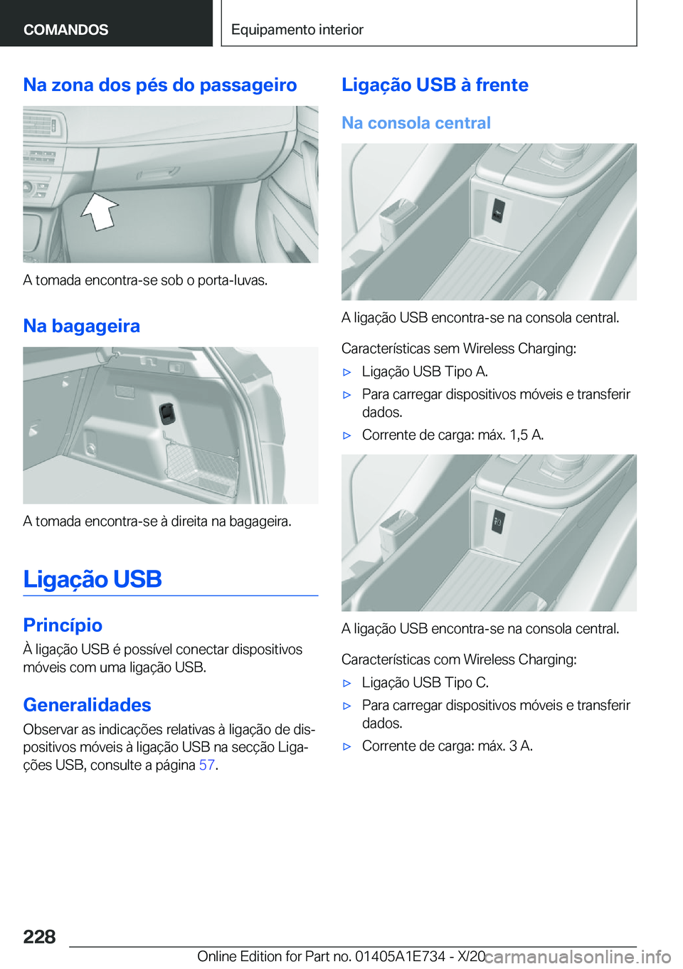 BMW X2 2021  Manual do condutor (in Portuguese) �N�a��z�o�n�a��d�o�s��p�é�s��d�o��p�a�s�s�a�g�e�i�r�o
�A��t�o�m�a�d�a��e�n�c�o�n�t�r�a�-�s�e��s�o�b��o��p�o�r�t�a�-�l�u�v�a�s�.
�N�a��b�a�g�a�g�e�i�r�a
�A��t�o�m�a�d�a��e�n�c�o�n�t�r�a�-