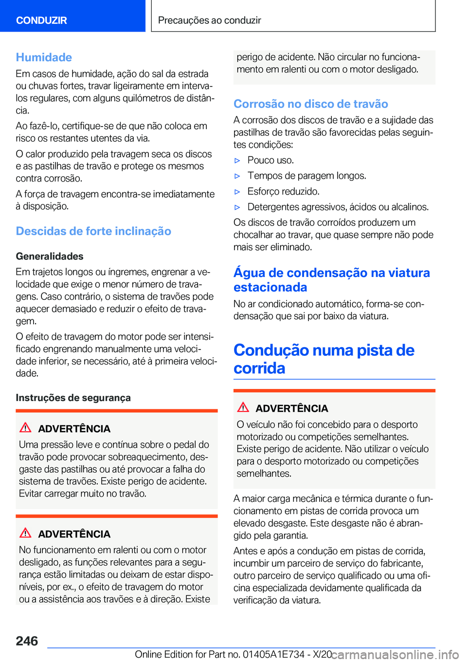 BMW X2 2021  Manual do condutor (in Portuguese)  H u m i d a d e
 E m  c a s o s  d e  h u m i d a d e ,  a 