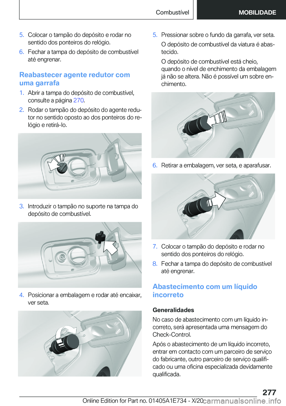 BMW X2 2021  Manual do condutor (in Portuguese) �5�.�C�o�l�o�c�a�r��o��t�a�m�p�ã�o��d�o��d�e�p�ó�s�i�t�o��e��r�o�d�a�r��n�o
�s�e�n�t�i�d�o��d�o�s��p�o�n�t�e�i�r�o�s��d�o��r�e�l�ó�g�i�o�.�6�.�F�e�c�h�a�r��a��t�a�m�p�a��d�o��d�e�p�