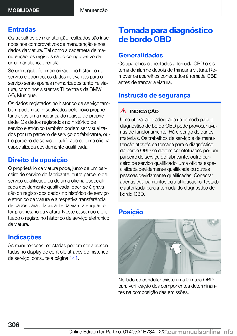 BMW X2 2021  Manual do condutor (in Portuguese) �E�n�t�r�a�d�a�s
�O�s��t�r�a�b�a�l�h�o�s��d�e��m�a�n�u�t�e�n�